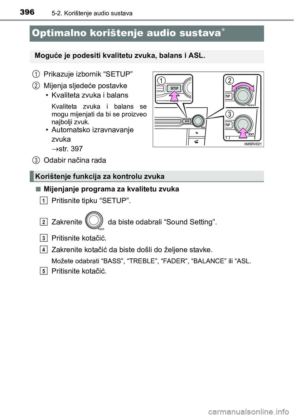 TOYOTA RAV4 2016 Upute Za Rukovanje (in Croatian) 3965-2. Korištenje audio sustava
Optimalno korištenje audio sustava
Prikazuje izbornik “SETUP”
Mijenja sljedeće postavke
• Kvaliteta zvuka i balans
Kvaliteta zvuka i balans se
mogu mij TOYOTA RAV4 2016 Upute Za Rukovanje (in Croatian) 3965-2. Korištenje audio sustava
Optimalno korištenje audio sustava
Prikazuje izbornik “SETUP”
Mijenja sljedeće postavke
• Kvaliteta zvuka i balans
Kvaliteta zvuka i balans se
mogu mij