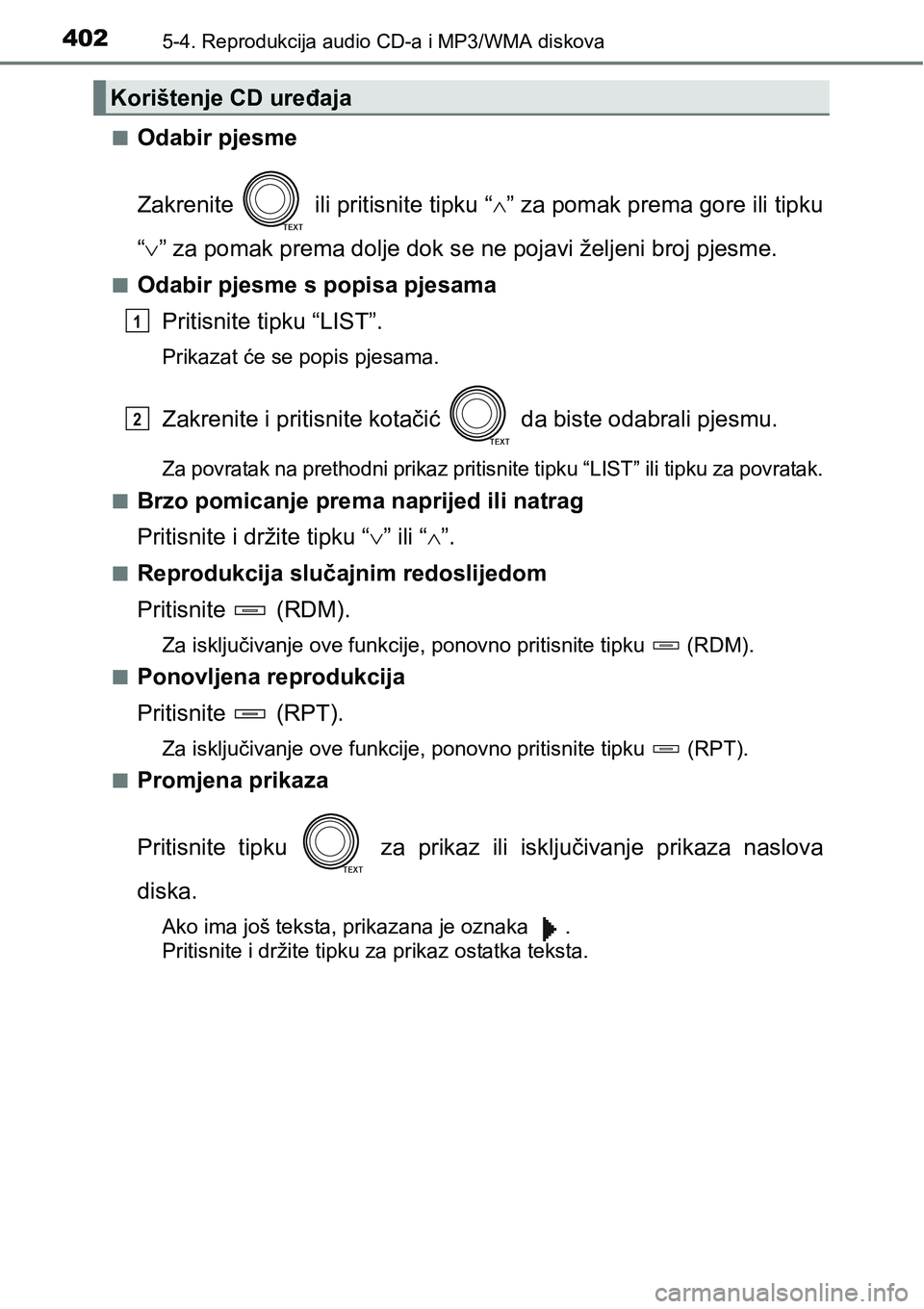TOYOTA RAV4 2016 Upute Za Rukovanje (in Croatian) 4025-4. Reprodukcija audio CD-a i MP3/WMA diskova
nOdabir pjesme
Zakrenite ili pritisnite tipku “” za pomak prema gore ili tipku
“” za pomak prema dolje dok se ne pojavi željeni broj TOYOTA RAV4 2016 Upute Za Rukovanje (in Croatian) 4025-4. Reprodukcija audio CD-a i MP3/WMA diskova
nOdabir pjesme
Zakrenite ili pritisnite tipku “” za pomak prema gore ili tipku
“” za pomak prema dolje dok se ne pojavi željeni broj