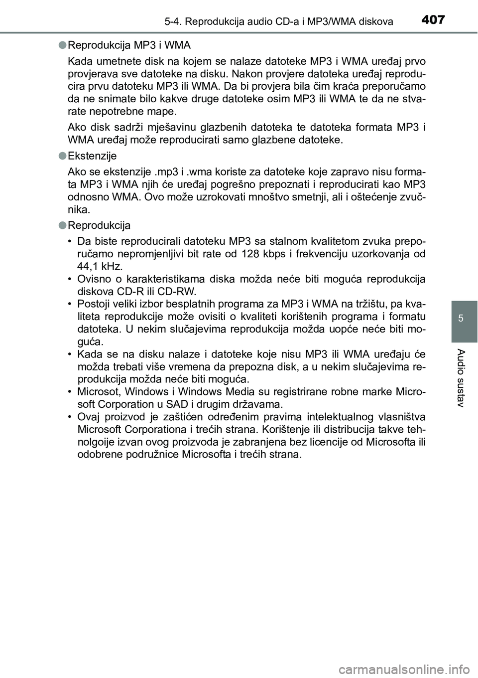 TOYOTA RAV4 2016 Upute Za Rukovanje (in Croatian) 4075-4. Reprodukcija audio CD-a i MP3/WMA diskova
5
Audio sustav
lReprodukcija MP3 i WMA
Kada umetnete disk na kojem se nalaze datoteke MP3 i WMA uređaj prvo
provjerava sve datoteke na disku. Nakon p TOYOTA RAV4 2016 Upute Za Rukovanje (in Croatian) 4075-4. Reprodukcija audio CD-a i MP3/WMA diskova
5
Audio sustav
lReprodukcija MP3 i WMA
Kada umetnete disk na kojem se nalaze datoteke MP3 i WMA uređaj prvo
provjerava sve datoteke na disku. Nakon p