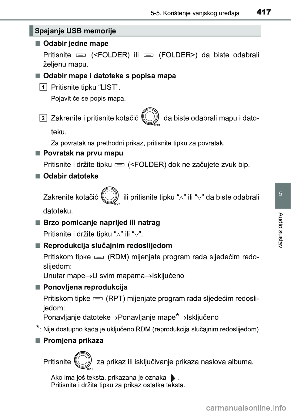 TOYOTA RAV4 2016 Upute Za Rukovanje (in Croatian) 4175-5. Korištenje vanjskog uređaja
5
Audio sustav
nOdabir jedne mape
Pritisnite (<FOLDER) ili (FOLDER>) da biste odabrali
željenu mapu.
nOdabir mape i datoteke s popisa mapa
Pritisnite t TOYOTA RAV4 2016 Upute Za Rukovanje (in Croatian) 4175-5. Korištenje vanjskog uređaja
5
Audio sustav
nOdabir jedne mape
Pritisnite (<FOLDER) ili (FOLDER>) da biste odabrali
željenu mapu.
nOdabir mape i datoteke s popisa mapa
Pritisnite t