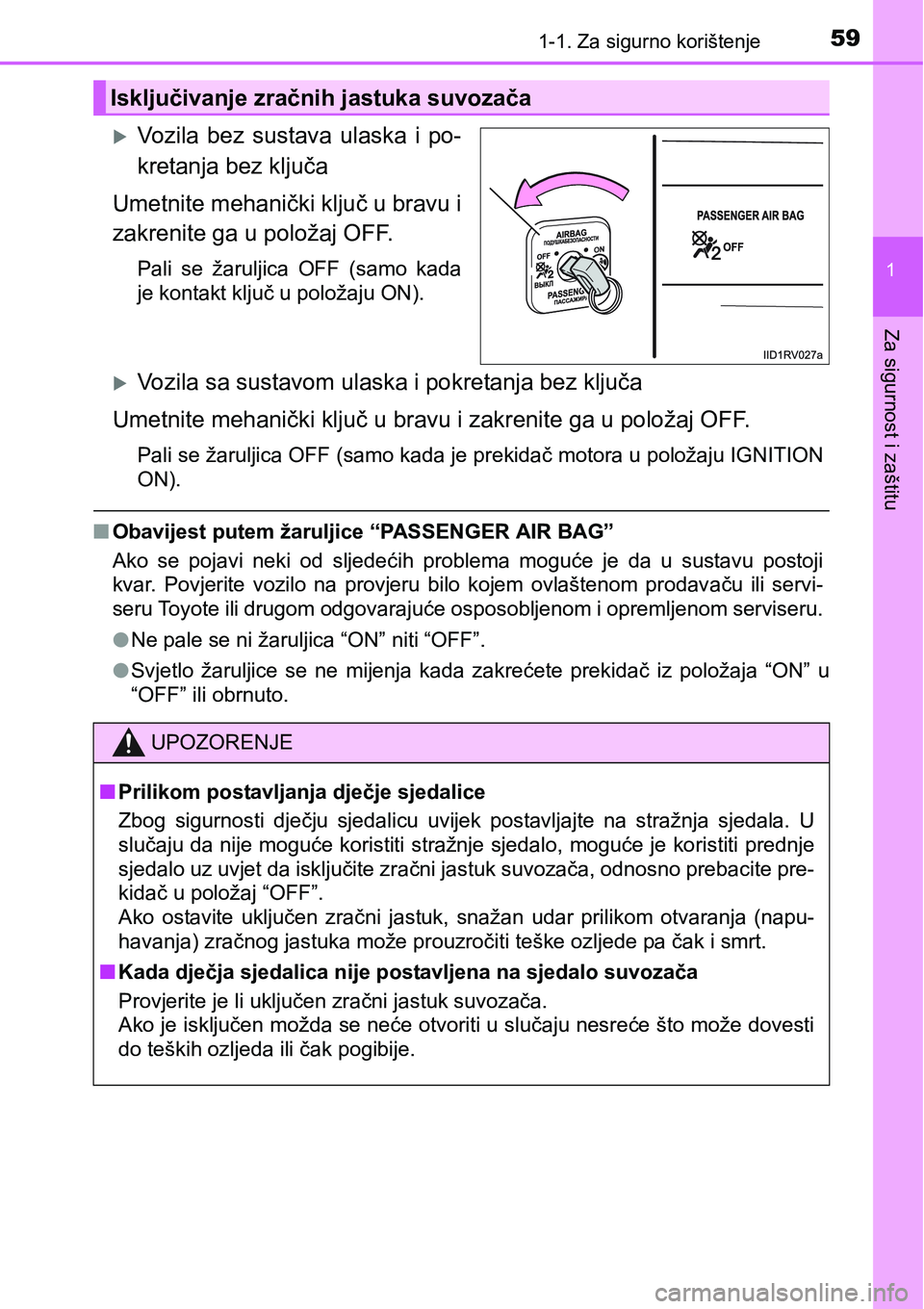 TOYOTA RAV4 2016 Upute Za Rukovanje (in Croatian) 591-1. Za sigurno korištenje
1
Za sigurnost i zaštitu
Vozila bez sustava ulaska i po-
kretanja bez ključa
Umetnite mehanički ključ u bravu i
zakrenite ga u položaj OFF.
Pali se žarulj TOYOTA RAV4 2016 Upute Za Rukovanje (in Croatian) 591-1. Za sigurno korištenje
1
Za sigurnost i zaštitu
Vozila bez sustava ulaska i po-
kretanja bez ključa
Umetnite mehanički ključ u bravu i
zakrenite ga u položaj OFF.
Pali se žarulj