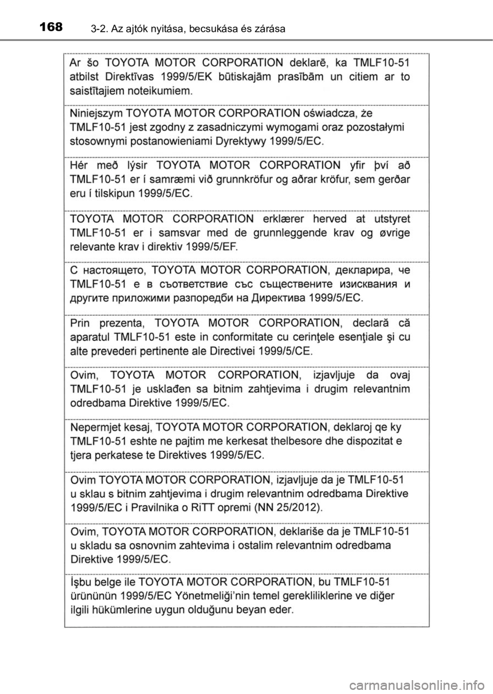 TOYOTA RAV4 2016 Kezelési útmutató (in Hungarian) 1683-2. Az ajtók nyitása, becsukása és zárása TOYOTA RAV4 2016 Kezelési útmutató (in Hungarian) 1683-2. Az ajtók nyitása, becsukása és zárása
