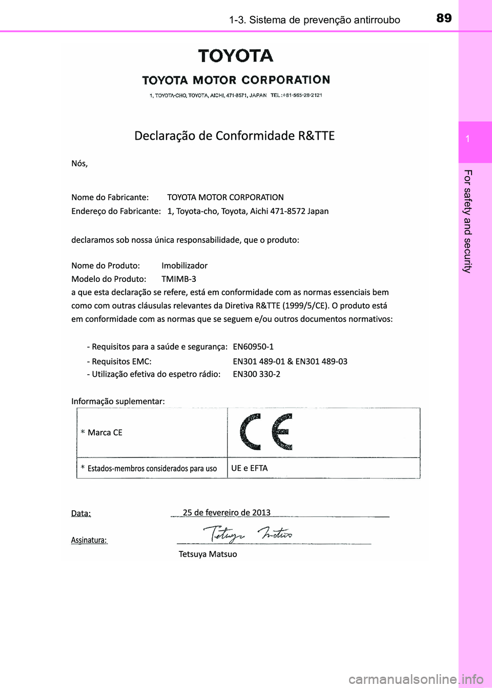 TOYOTA RAV4 2016 Manual de utilização (in Portuguese) 891-3. Sistema de prevenção antirroubo
1
For safety and security
sec_01-03.fm Page 89 Thursday, October 6, 2016 11:48 AM TOYOTA RAV4 2016 Manual de utilização (in Portuguese) 891-3. Sistema de prevenção antirroubo
1
For safety and security
sec_01-03.fm Page 89 Thursday, October 6, 2016 11:48 AM