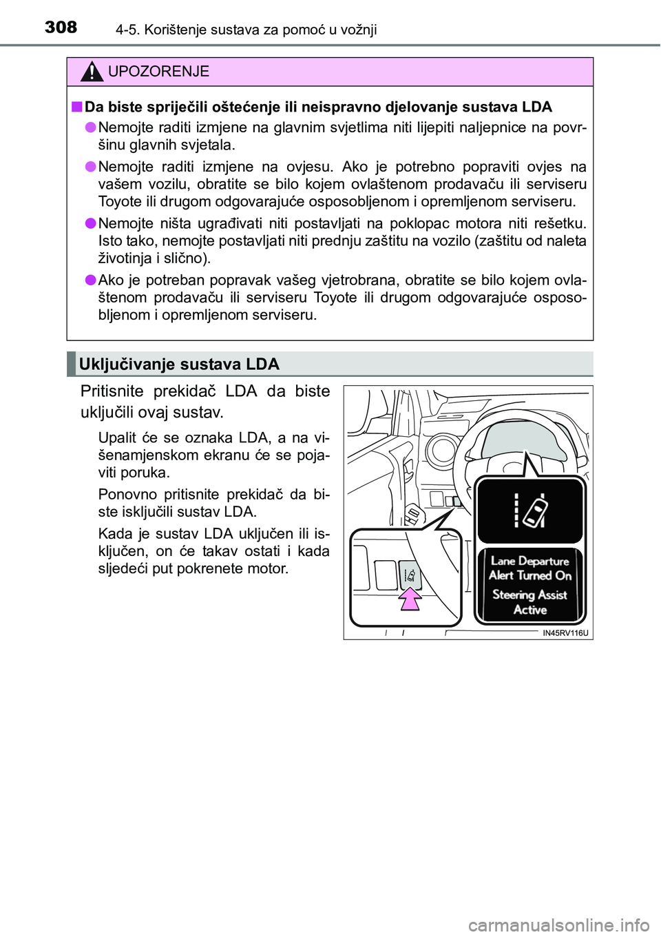 TOYOTA RAV4 2015 Upute Za Rukovanje (in Croatian) 3084-5. Korištenje sustava za pomoć u vožnji
Pritisnite prekidač LDA da biste
uključili ovaj sustav.
Upalit će se oznaka LDA, a na vi-
šenamjenskom ekranu će se poja-
viti poruk TOYOTA RAV4 2015 Upute Za Rukovanje (in Croatian) 3084-5. Korištenje sustava za pomoć u vožnji
Pritisnite prekidač LDA da biste
uključili ovaj sustav.
Upalit će se oznaka LDA, a na vi-
šenamjenskom ekranu će se poja-
viti poruk