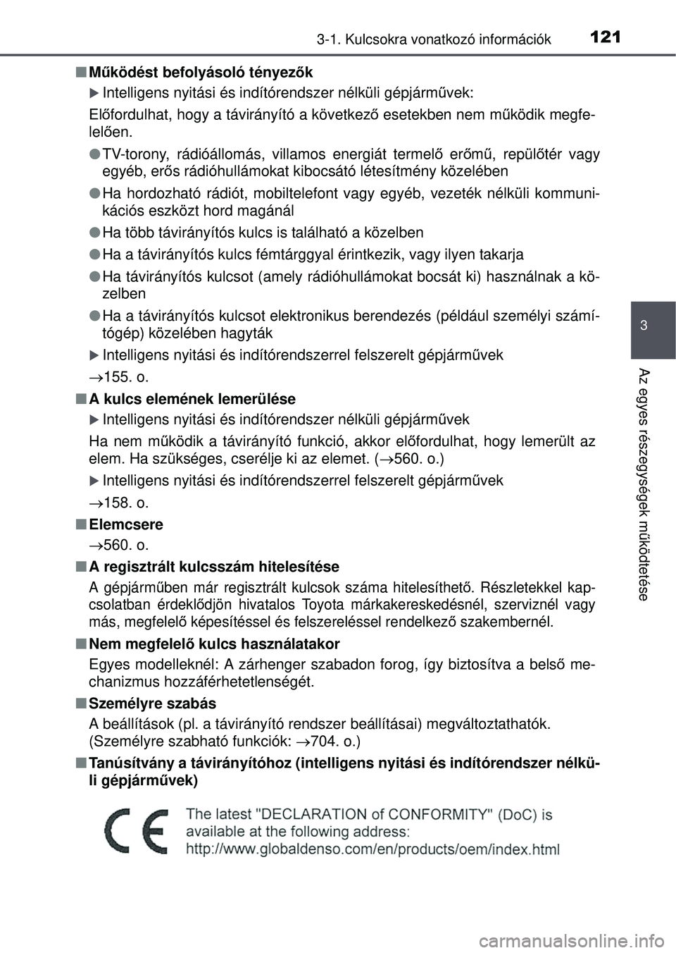 TOYOTA RAV4 2015  Kezelési útmutató (in Hungarian) 1213-1. Kulcsokra vonatkozó információk
3
Az egyes részegységek működtetése
 Működést befolyásoló tényezők
Intelligens nyitási és indítórendszer nélküli gépjá\
rm űvek:
E