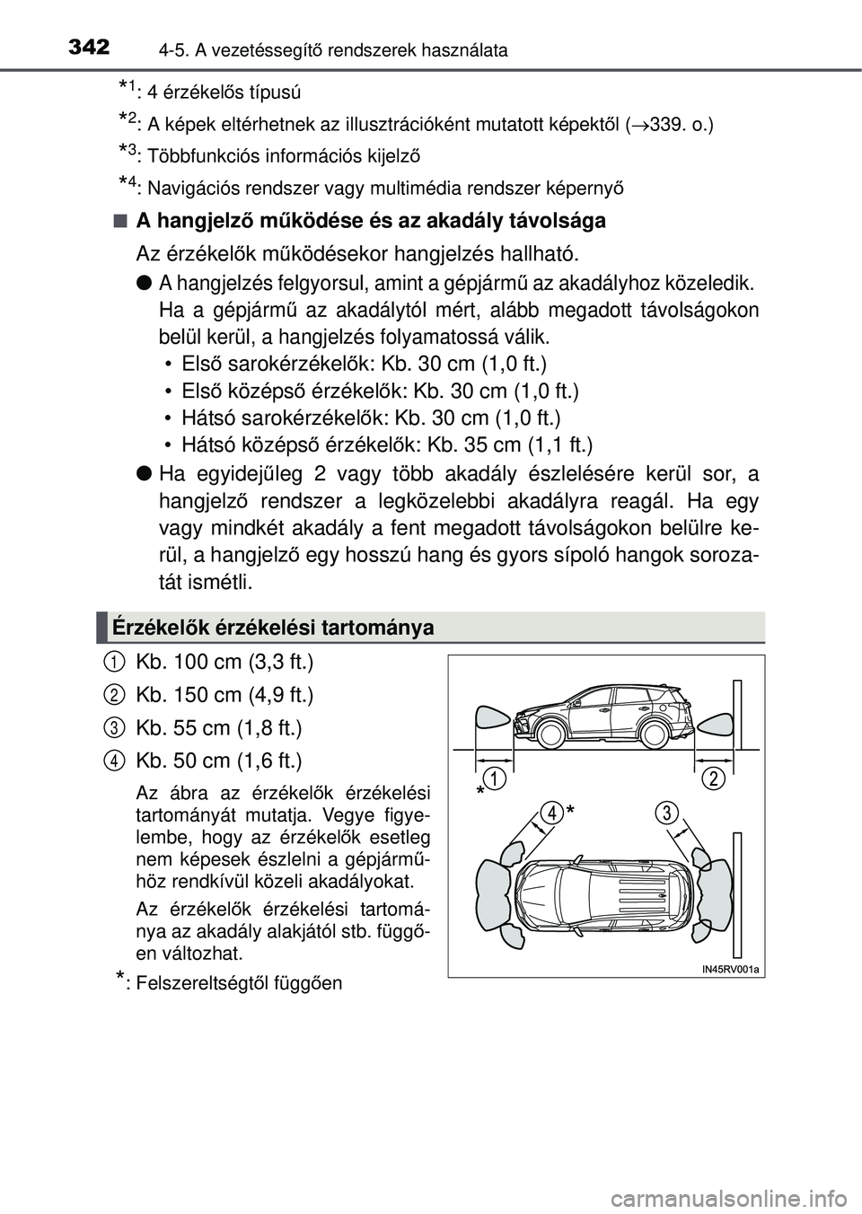 TOYOTA RAV4 2015 Kezelési útmutató (in Hungarian) 3424-5. A vezetéssegítő rendszerek használata
*1: 4 érzékel ős típusú
*2: A képek eltérhetnek az illusztrációként mutatott képekt ől ( 339. o.)
*3: Többfunkciós információs kije TOYOTA RAV4 2015 Kezelési útmutató (in Hungarian) 3424-5. A vezetéssegítő rendszerek használata
*1: 4 érzékel ős típusú
*2: A képek eltérhetnek az illusztrációként mutatott képekt ől ( 339. o.)
*3: Többfunkciós információs kije