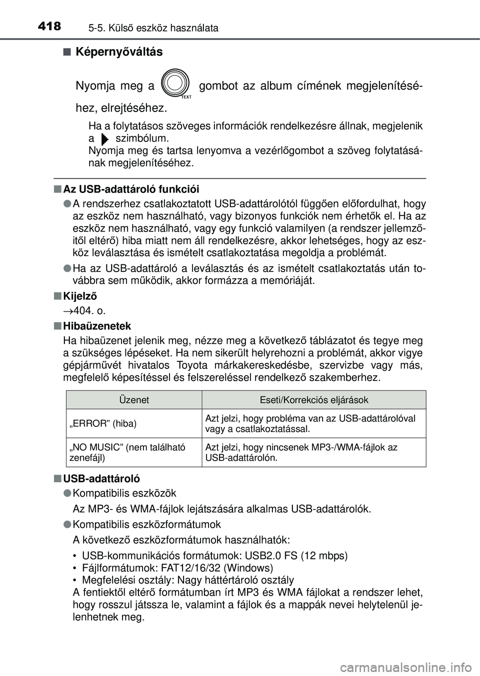 TOYOTA RAV4 2015 Kezelési útmutató (in Hungarian) 4185-5. Külső eszköz használata
Képerny őváltás
Nyomja meg a gombot az album címének megjelenítésé-
hez, elrejtéséhez.
Ha a folytatásos szöveges információk rendelkezésre áll TOYOTA RAV4 2015 Kezelési útmutató (in Hungarian) 4185-5. Külső eszköz használata
Képerny őváltás
Nyomja meg a gombot az album címének megjelenítésé-
hez, elrejtéséhez.
Ha a folytatásos szöveges információk rendelkezésre áll