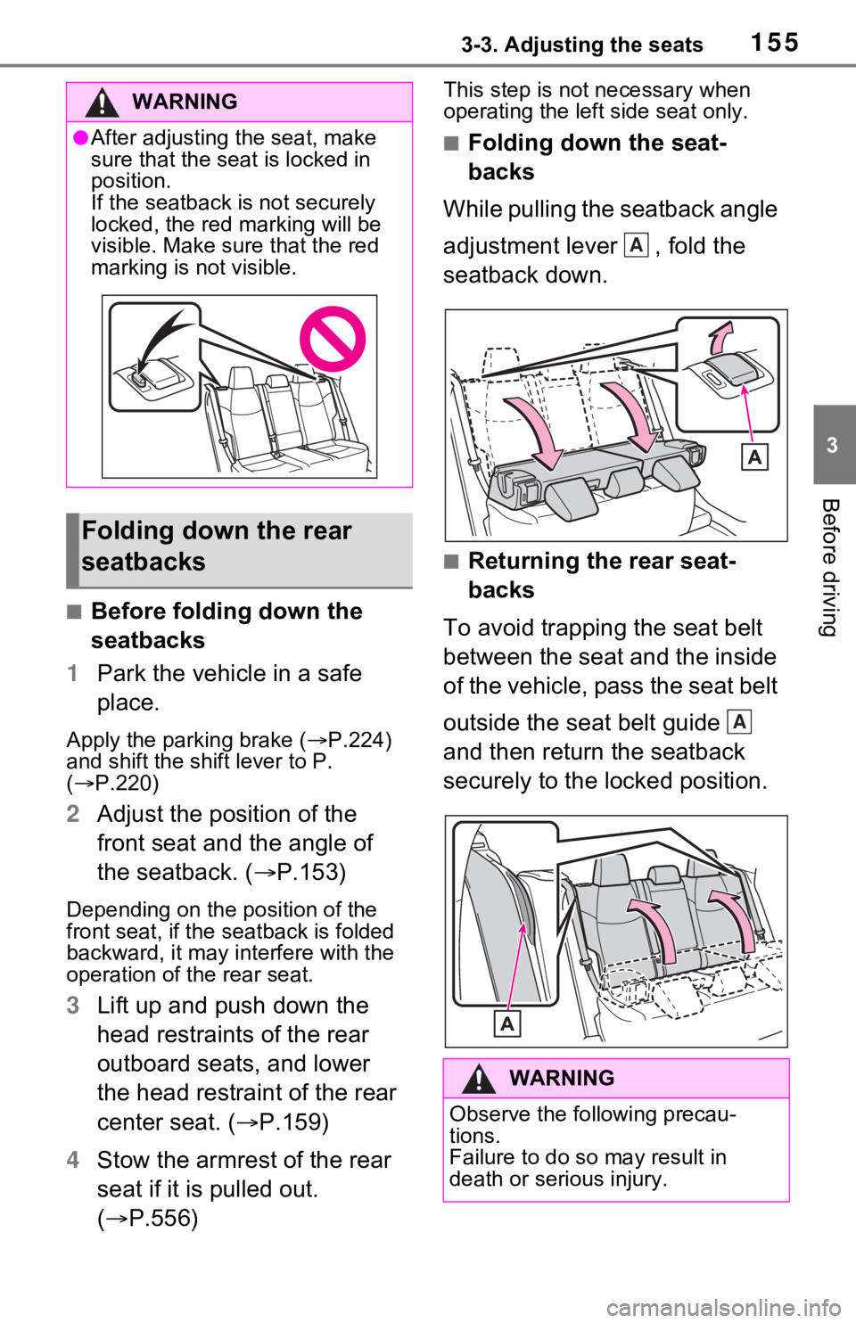 TOYOTA RAV4 HYBRID 2021 Owners Manual 1553-3. Adjusting the seats
3
Before driving
■Before folding down the
seatbacks
1 Park the vehicle in a safe
place.
Apply the parking brake ( P.224)
and shift the shift lever to P.
( P.22 TOYOTA RAV4 HYBRID 2021 Owners Manual 1553-3. Adjusting the seats
3
Before driving
■Before folding down the
seatbacks
1 Park the vehicle in a safe
place.
Apply the parking brake ( P.224)
and shift the shift lever to P.
( P.22