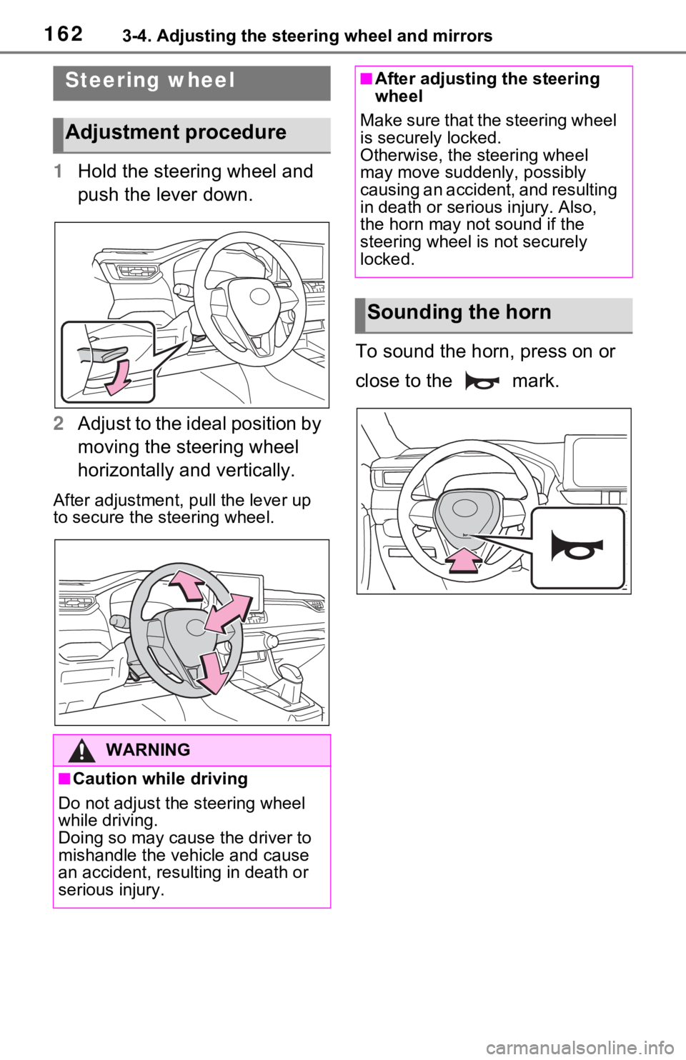 TOYOTA RAV4 HYBRID 2021 Owners Manual 1623-4. Adjusting the steering wheel and mirrors
3-4.Adjusting the steering wheel and mirrors
1Hold the steering wheel and
push the lever down.
2 Adjust to the ideal position by
moving the steering TOYOTA RAV4 HYBRID 2021 Owners Manual 1623-4. Adjusting the steering wheel and mirrors
3-4.Adjusting the steering wheel and mirrors
1Hold the steering wheel and
push the lever down.
2 Adjust to the ideal position by
moving the steering
