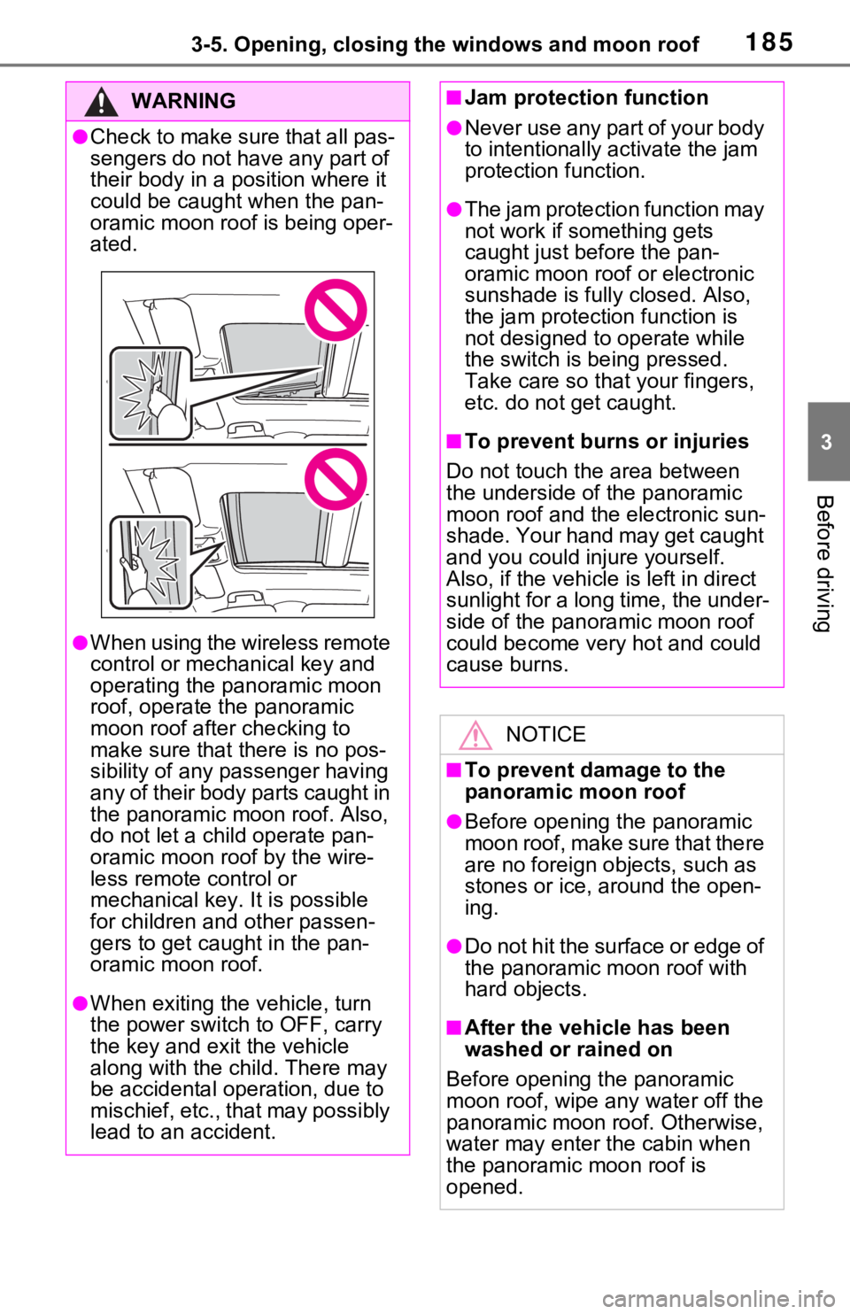 TOYOTA RAV4 HYBRID 2021 Owners Manual 1853-5. Opening, closing the windows and moon roof
3
Before driving
WARNING
●Check to make sure that all pas-
sengers do not have any part of
their body in a position where it
could be caught when TOYOTA RAV4 HYBRID 2021 Owners Manual 1853-5. Opening, closing the windows and moon roof
3
Before driving
WARNING
●Check to make sure that all pas-
sengers do not have any part of
their body in a position where it
could be caught when