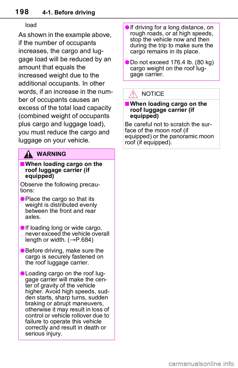TOYOTA RAV4 HYBRID 2021 Owners Manual 1984-1. Before driving
load
As shown in the example above,
if the number of occupants
increases, the cargo and lug-
gage load will be reduced by an
amount that equals the
increased weight due to t TOYOTA RAV4 HYBRID 2021 Owners Manual 1984-1. Before driving
load
As shown in the example above,
if the number of occupants
increases, the cargo and lug-
gage load will be reduced by an
amount that equals the
increased weight due to t