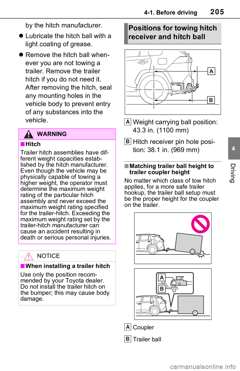 TOYOTA RAV4 HYBRID 2021 Owners Manual 2054-1. Before driving
4
Driving
by the hitch manufacturer.
Lubricate the hitch ball with a
light coating of grease.
Remove the hitch ball when-
ever you are not towing a
trailer. Remove the TOYOTA RAV4 HYBRID 2021 Owners Manual 2054-1. Before driving
4
Driving
by the hitch manufacturer.
Lubricate the hitch ball with a
light coating of grease.
Remove the hitch ball when-
ever you are not towing a
trailer. Remove the