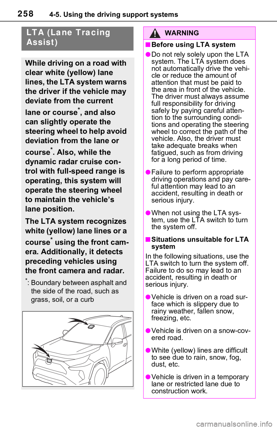 TOYOTA RAV4 HYBRID 2021 Owners Manual 2584-5. Using the driving support systems
LTA (Lane Tracing
Assist)
While driving on a road with
clear white (yellow) lane
lines, the LTA system warns
the driver if the vehicle may
deviate from t TOYOTA RAV4 HYBRID 2021 Owners Manual 2584-5. Using the driving support systems
LTA (Lane Tracing
Assist)
While driving on a road with
clear white (yellow) lane
lines, the LTA system warns
the driver if the vehicle may
deviate from t