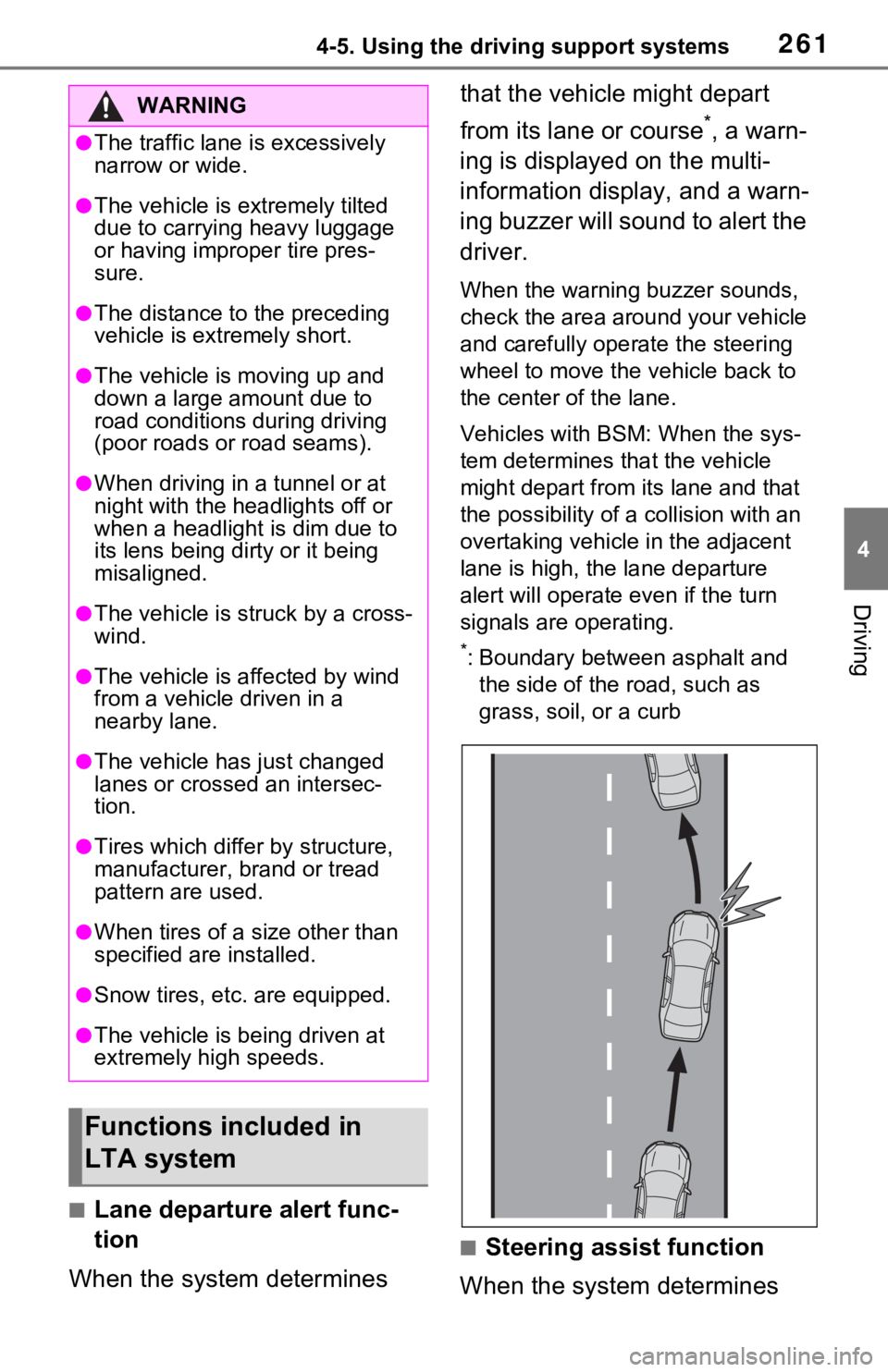 TOYOTA RAV4 HYBRID 2021 Manual PDF 2614-5. Using the driving support systems
4
Driving
■Lane departure alert func-
tion
When the system determines that the vehicle might depart
from its lane or course
*, a warn-
ing is displayed on TOYOTA RAV4 HYBRID 2021 Manual PDF 2614-5. Using the driving support systems
4
Driving
■Lane departure alert func-
tion
When the system determines that the vehicle might depart
from its lane or course
*, a warn-
ing is displayed on