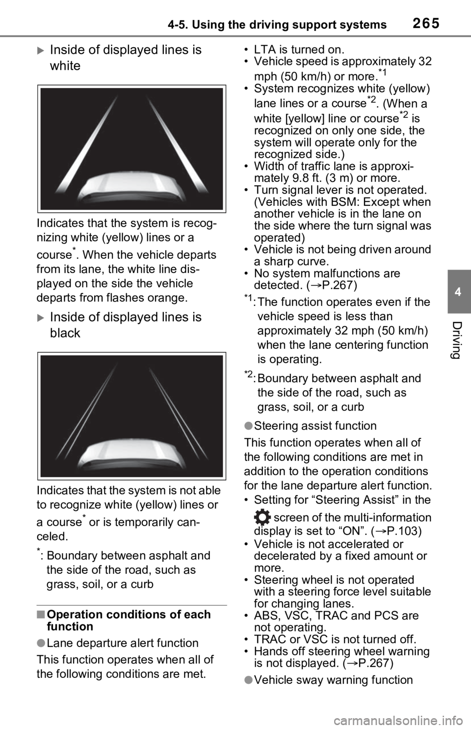 TOYOTA RAV4 HYBRID 2021 Manual PDF 2654-5. Using the driving support systems
4
Driving
Inside of displayed lines is
white
Indicates that the system is recog-
nizing white (yellow) lines or a
course
*. When the vehicle departs
fro TOYOTA RAV4 HYBRID 2021 Manual PDF 2654-5. Using the driving support systems
4
Driving
Inside of displayed lines is
white
Indicates that the system is recog-
nizing white (yellow) lines or a
course
*. When the vehicle departs
fro