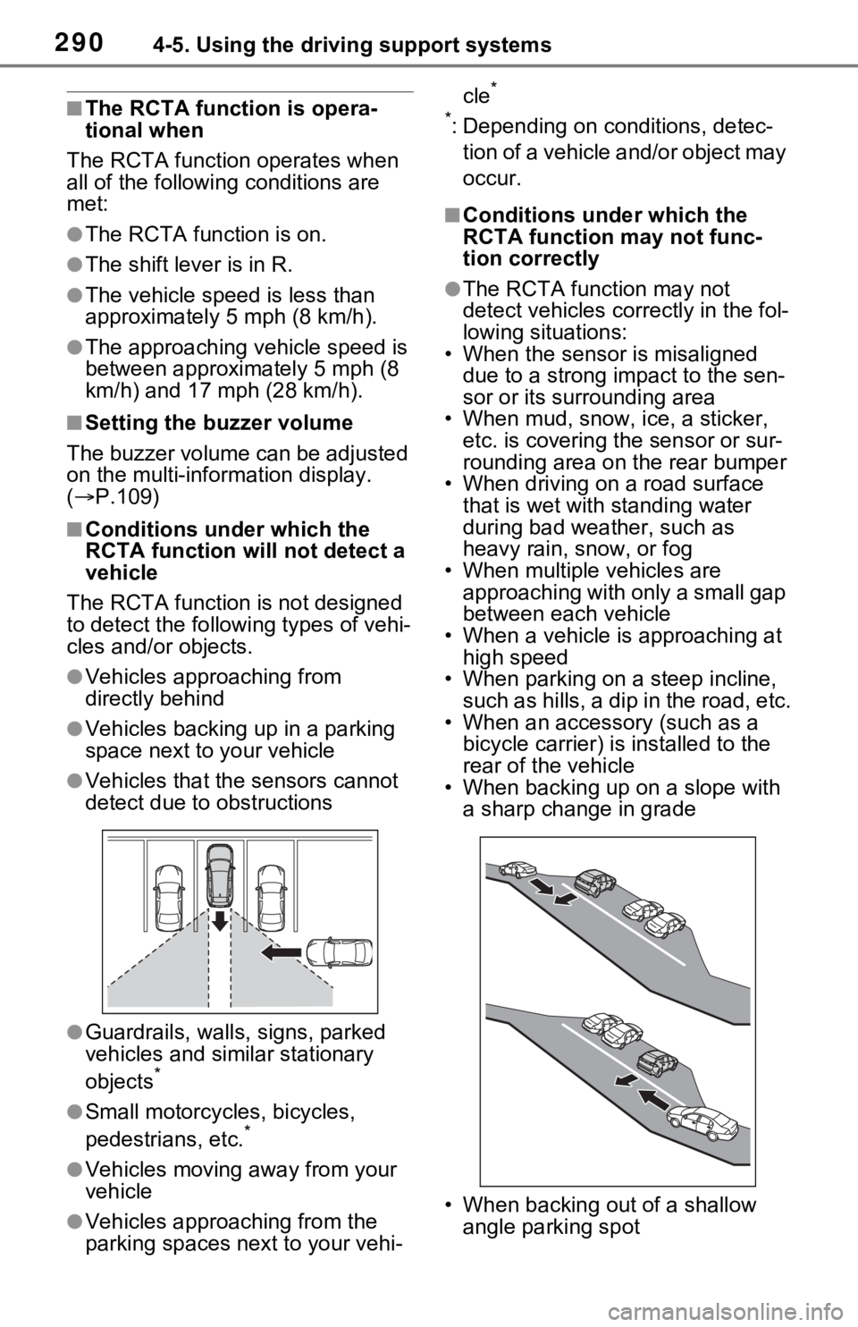 TOYOTA RAV4 HYBRID 2021 Owners Guide 2904-5. Using the driving support systems
■The RCTA function is opera-
tional when
The RCTA function operates when
all of the followin g conditions are
met:
●The RCTA function is on.
●The shif TOYOTA RAV4 HYBRID 2021 Owners Guide 2904-5. Using the driving support systems
■The RCTA function is opera-
tional when
The RCTA function operates when
all of the followin g conditions are
met:
●The RCTA function is on.
●The shif