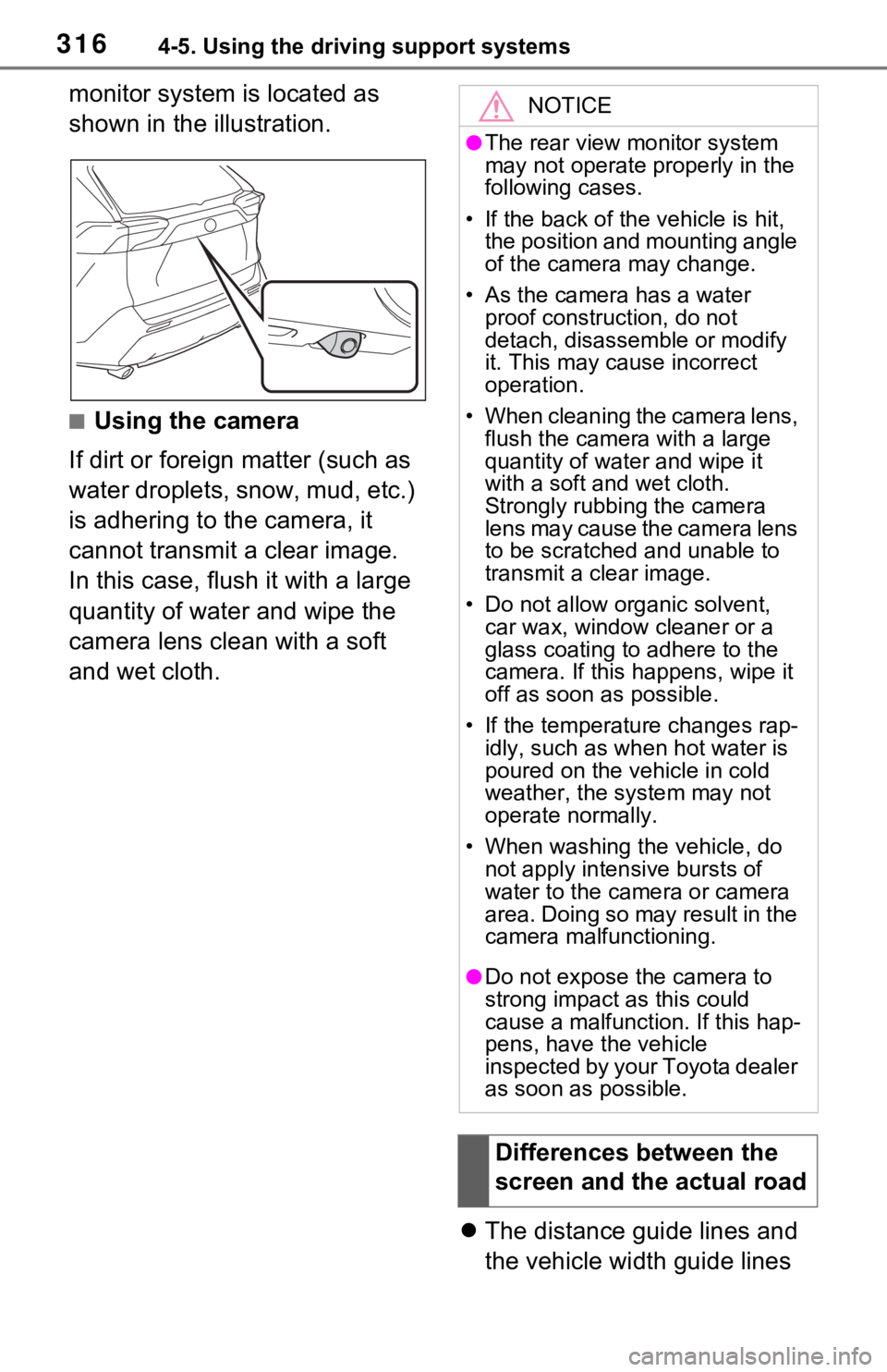 TOYOTA RAV4 HYBRID 2021 Owners Manual 3164-5. Using the driving support systems
monitor system is located as
shown in the illustration.
■Using the camera
If dirt or foreign matter (such as
water droplets, snow, mud, etc.)
is adhering TOYOTA RAV4 HYBRID 2021 Owners Manual 3164-5. Using the driving support systems
monitor system is located as
shown in the illustration.
■Using the camera
If dirt or foreign matter (such as
water droplets, snow, mud, etc.)
is adhering
