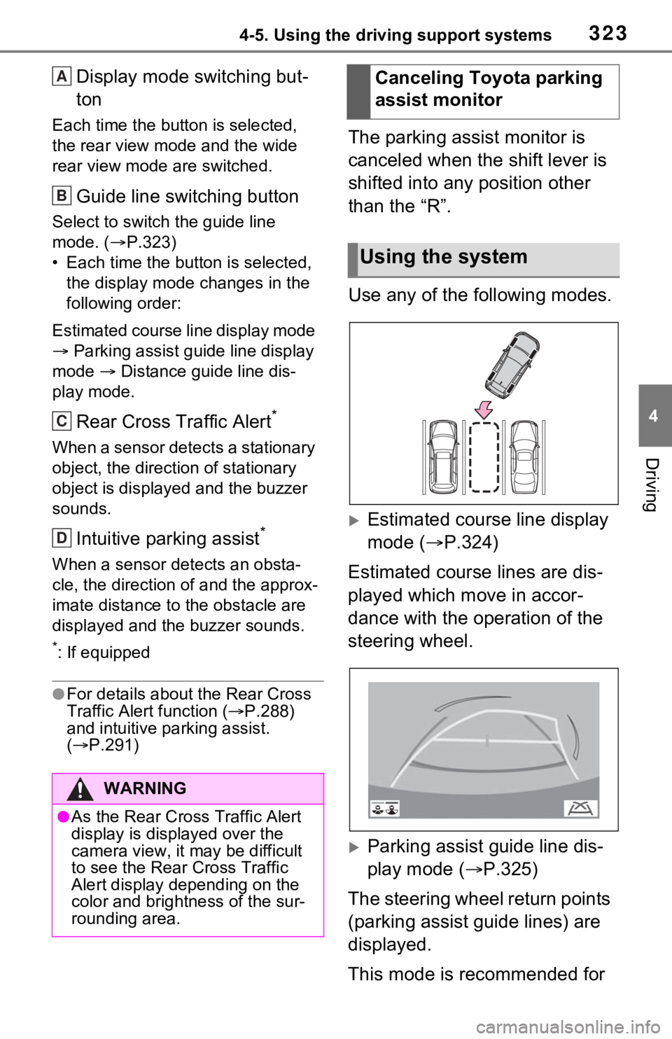 TOYOTA RAV4 HYBRID 2021 Owners Manual 3234-5. Using the driving support systems
4
Driving
Display mode switching but-
ton
Each time the button is selected,
the rear view mode and the wide
rear view mode are switched.
Guide line switchin TOYOTA RAV4 HYBRID 2021 Owners Manual 3234-5. Using the driving support systems
4
Driving
Display mode switching but-
ton
Each time the button is selected,
the rear view mode and the wide
rear view mode are switched.
Guide line switchin