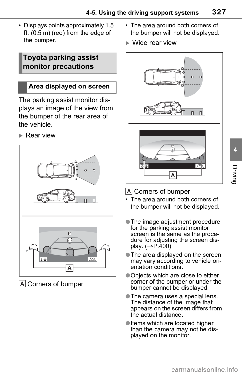 TOYOTA RAV4 HYBRID 2021 Owners Manual 3274-5. Using the driving support systems
4
Driving
• Displays points approximately 1.5 ft. (0.5 m) (red) f rom the edge of
the bumper.
The parking assist monitor dis-
plays an image of the view fr TOYOTA RAV4 HYBRID 2021 Owners Manual 3274-5. Using the driving support systems
4
Driving
• Displays points approximately 1.5 ft. (0.5 m) (red) f rom the edge of
the bumper.
The parking assist monitor dis-
plays an image of the view fr