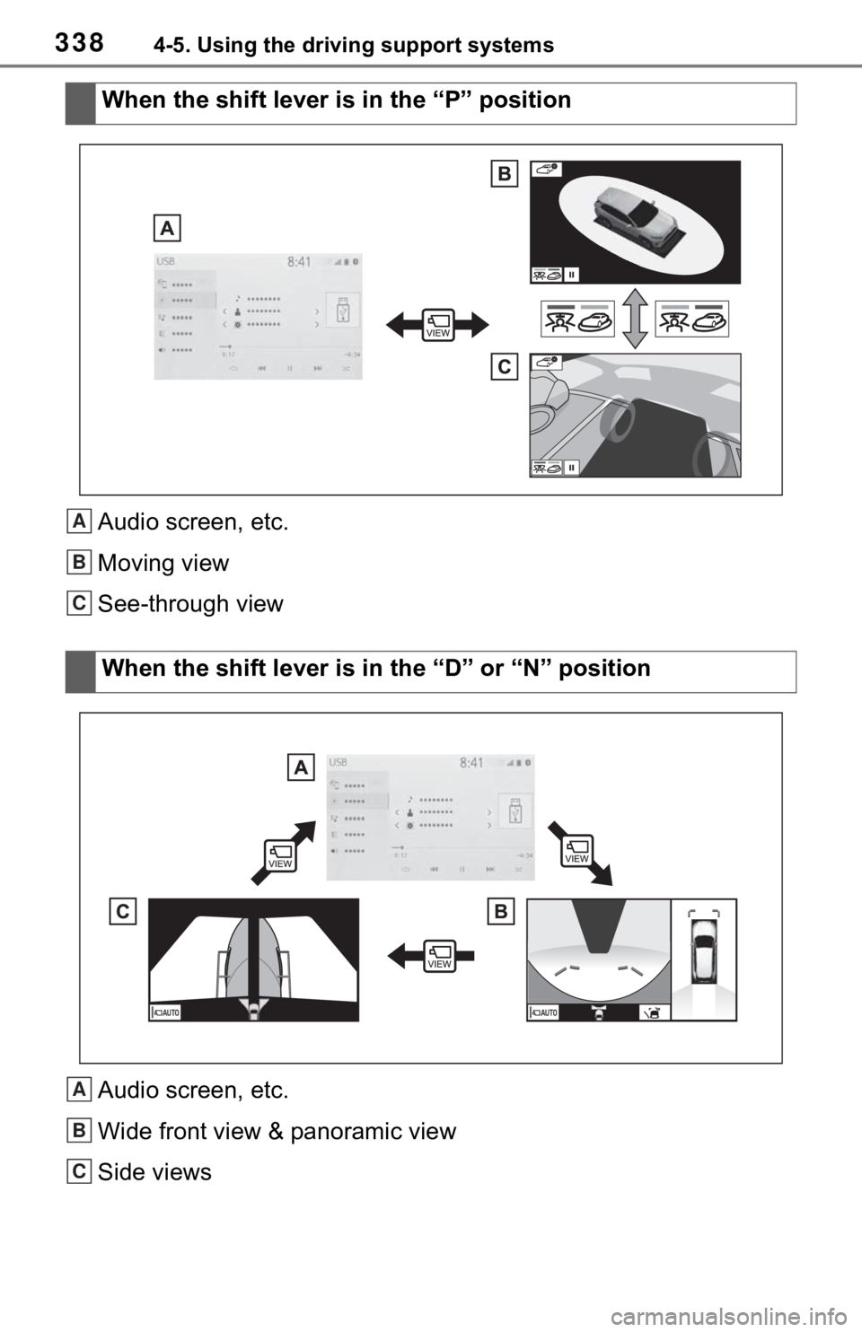 TOYOTA RAV4 HYBRID 2021 Owners Manual 3384-5. Using the driving support systems
Audio screen, etc.
Moving view
See-through view
Audio screen, etc.
Wide front view & panoramic view
Side viewsWhen the shift lever is in the “P” position
TOYOTA RAV4 HYBRID 2021 Owners Manual 3384-5. Using the driving support systems
Audio screen, etc.
Moving view
See-through view
Audio screen, etc.
Wide front view & panoramic view
Side viewsWhen the shift lever is in the “P” position
