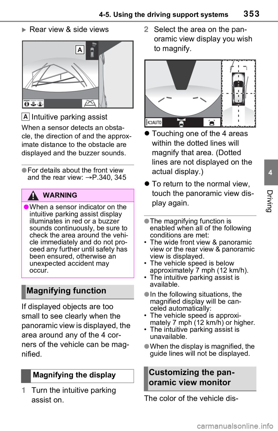 TOYOTA RAV4 HYBRID 2021  Owners Manual 3534-5. Using the driving support systems
4
Driving
Rear view & side viewsIntuitive parking assist
When a sensor detects an obsta-
cle, the direction of and the approx-
imate distance to the obstac
