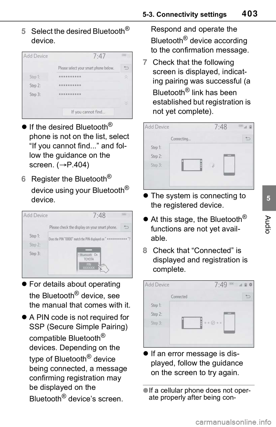 TOYOTA RAV4 HYBRID 2021  Owners Manual 4035-3. Connectivity settings
5
Audio
5Select the desired Bluetooth® 
device.
 If the desired Bluetooth
® 
phone is not on the list, select 
“If you cannot find...” and fol-
low the guidance 