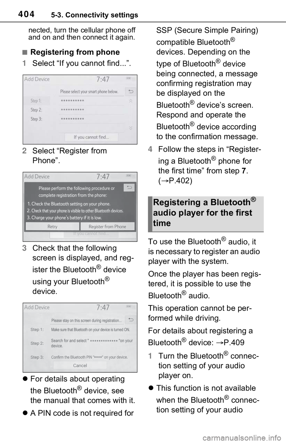 TOYOTA RAV4 HYBRID 2021  Owners Manual 4045-3. Connectivity settings
nected, turn the cellular phone off 
and on and then connect it again.
■Registering from phone
1 Select “If you cannot find...”.
2 Select “Register from 
Phone”
