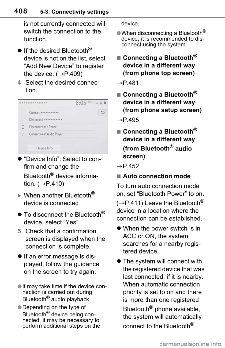 TOYOTA RAV4 HYBRID 2021 Owners Manual 4085-3. Connectivity settings
is not currently connected will
switch the connection to the
function.
If the desired Bluetooth
®
device is not on the list, select
“Add New Device” to regis TOYOTA RAV4 HYBRID 2021 Owners Manual 4085-3. Connectivity settings
is not currently connected will
switch the connection to the
function.
If the desired Bluetooth
®
device is not on the list, select
“Add New Device” to regis