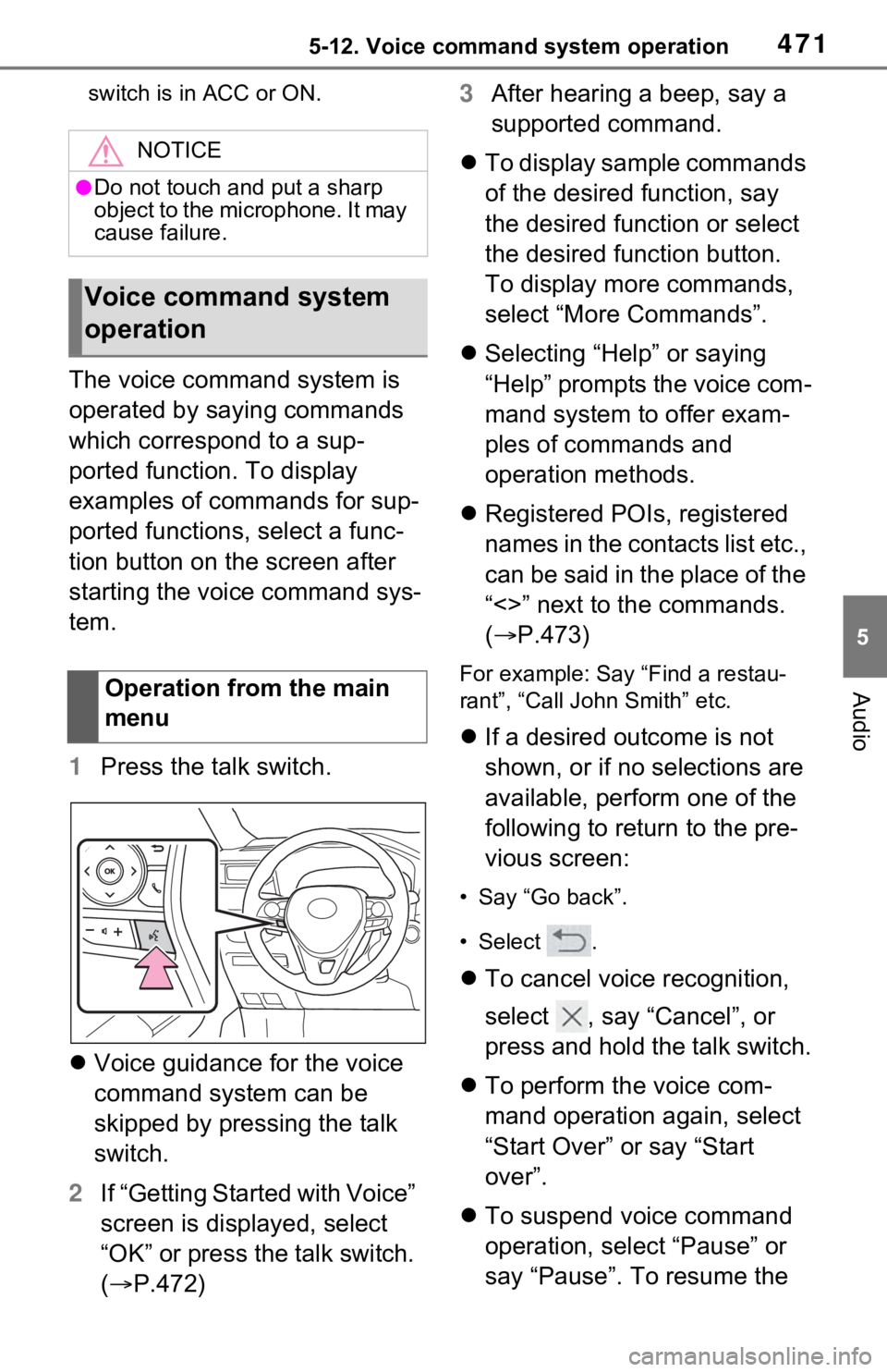 TOYOTA RAV4 HYBRID 2021 Owners Manual 4715-12. Voice command system operation
5
Audio
switch is in ACC or ON.
The voice command system is
operated by saying commands
which correspond to a sup-
ported function. To display
examples of co TOYOTA RAV4 HYBRID 2021 Owners Manual 4715-12. Voice command system operation
5
Audio
switch is in ACC or ON.
The voice command system is
operated by saying commands
which correspond to a sup-
ported function. To display
examples of co