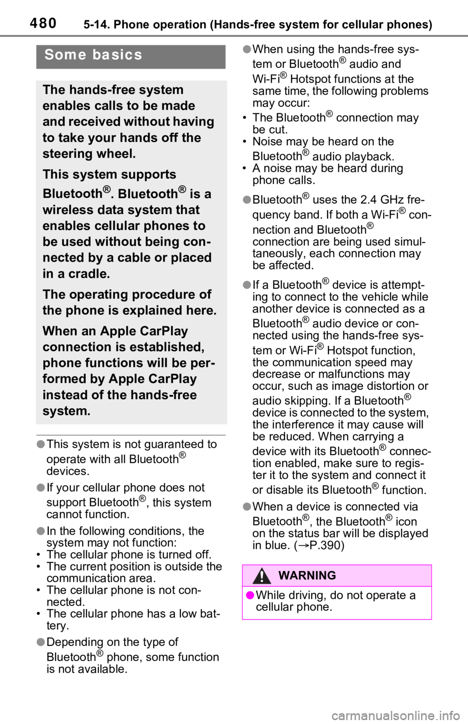 TOYOTA RAV4 HYBRID 2021 Owners Manual 4805-14. Phone operation (Hands-free system for cellular phones)
●This system is not guaranteed to
operate with all Bluetooth®
devices.
●If your cellular phone does not
support Bluetooth®, th TOYOTA RAV4 HYBRID 2021 Owners Manual 4805-14. Phone operation (Hands-free system for cellular phones)
●This system is not guaranteed to
operate with all Bluetooth®
devices.
●If your cellular phone does not
support Bluetooth®, th