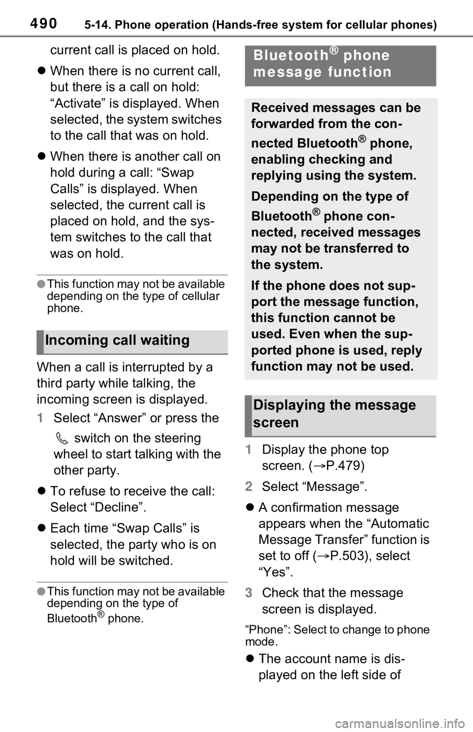 TOYOTA RAV4 HYBRID 2021 Owners Manual 4905-14. Phone operation (Hands-free system for cellular phones)
current call is placed on hold.
When there is no current call,
but there is a call on hold:
“Activate” is displayed. When
se TOYOTA RAV4 HYBRID 2021 Owners Manual 4905-14. Phone operation (Hands-free system for cellular phones)
current call is placed on hold.
When there is no current call,
but there is a call on hold:
“Activate” is displayed. When
se