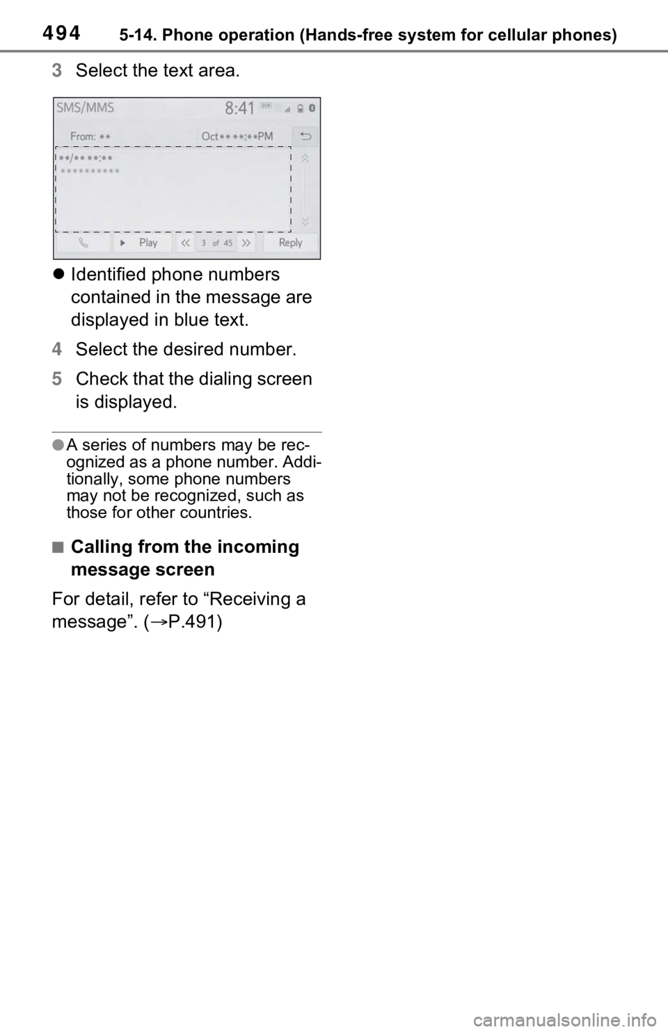 TOYOTA RAV4 HYBRID 2021  Owners Manual 4945-14. Phone operation (Hands-free system for cellular phones)
3Select the text area.
 Identified phone numbers 
contained in the message are 
displayed in blue text.
4 Select the desired number.