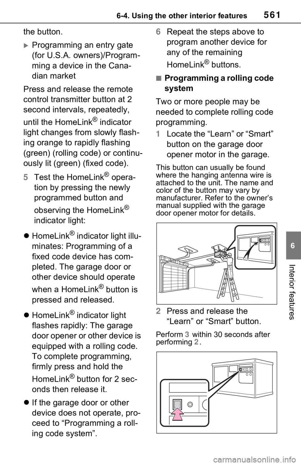 TOYOTA RAV4 HYBRID 2021 Owners Manual 5616-4. Using the other interior features
6
Interior features
the button.
Programming an entry gate
(for U.S.A. owners)/Program-
ming a device in the Cana-
dian market
Press and release the remote TOYOTA RAV4 HYBRID 2021 Owners Manual 5616-4. Using the other interior features
6
Interior features
the button.
Programming an entry gate
(for U.S.A. owners)/Program-
ming a device in the Cana-
dian market
Press and release the remote