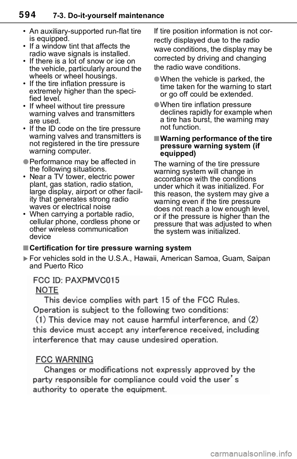 TOYOTA RAV4 HYBRID 2021 Owners Manual 5947-3. Do-it-yourself maintenance
• An auxiliary-supported run-flat tire
is equipped.
• If a window tint that affects the radio wave signals is installed.
• If there is a lot of snow or ice o TOYOTA RAV4 HYBRID 2021 Owners Manual 5947-3. Do-it-yourself maintenance
• An auxiliary-supported run-flat tire
is equipped.
• If a window tint that affects the radio wave signals is installed.
• If there is a lot of snow or ice o
