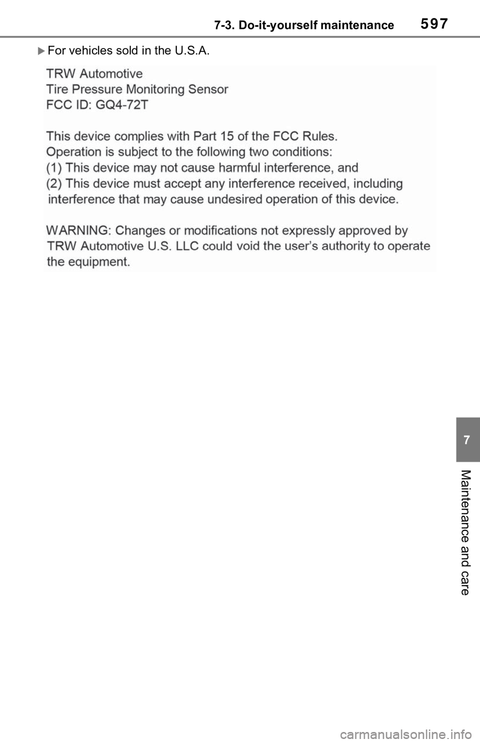 TOYOTA RAV4 HYBRID 2021 Owners Manual 5977-3. Do-it-yourself maintenance
7
Maintenance and care
For vehicles sold in the U.S.A. TOYOTA RAV4 HYBRID 2021 Owners Manual 5977-3. Do-it-yourself maintenance
7
Maintenance and care
For vehicles sold in the U.S.A.