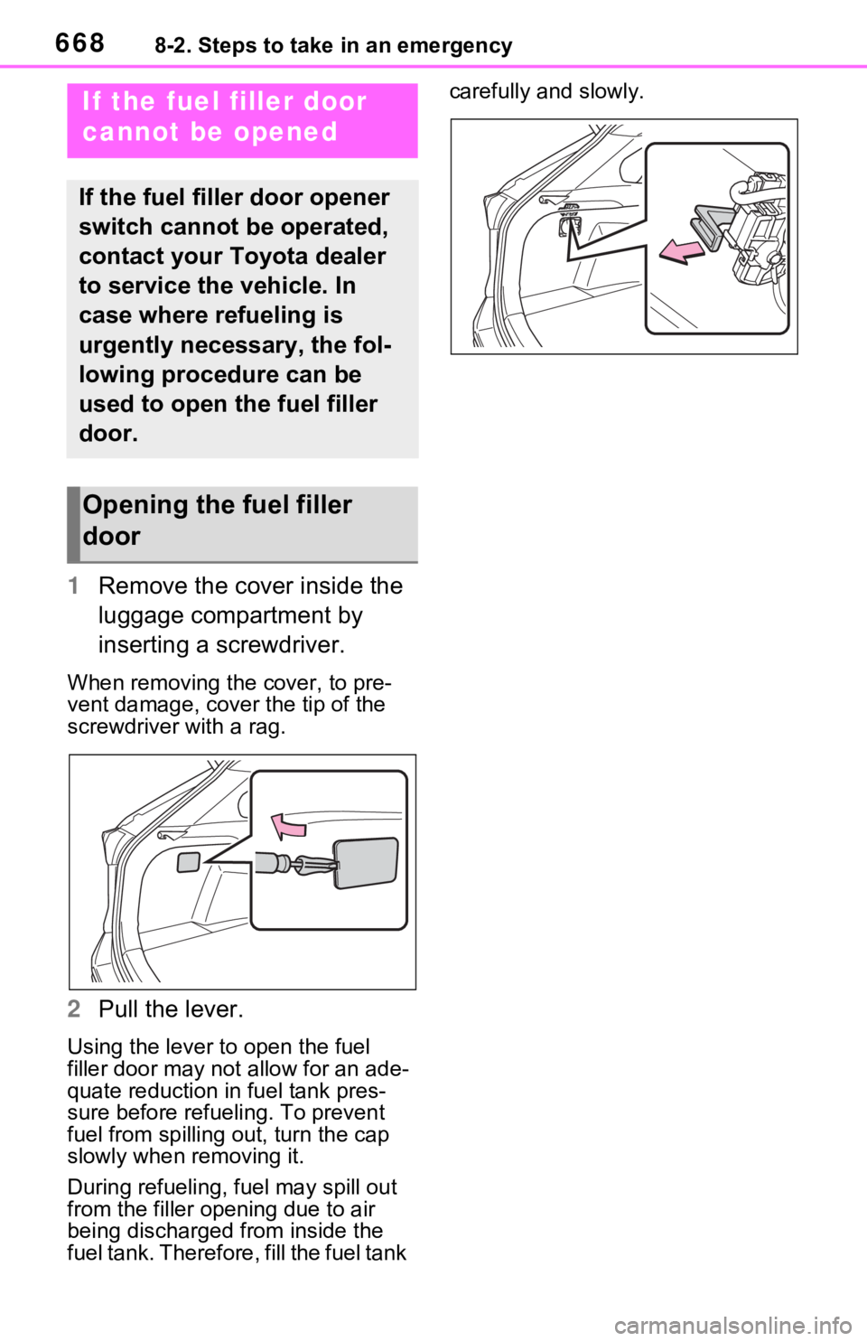 TOYOTA RAV4 HYBRID 2021 Owners Manual 6688-2. Steps to take in an emergency
1Remove the cover inside the
luggage compartment by
inserting a screwdriver.
When removing the cover, to pre-
vent damage, cover the tip of the
screwdriver wi TOYOTA RAV4 HYBRID 2021 Owners Manual 6688-2. Steps to take in an emergency
1Remove the cover inside the
luggage compartment by
inserting a screwdriver.
When removing the cover, to pre-
vent damage, cover the tip of the
screwdriver wi