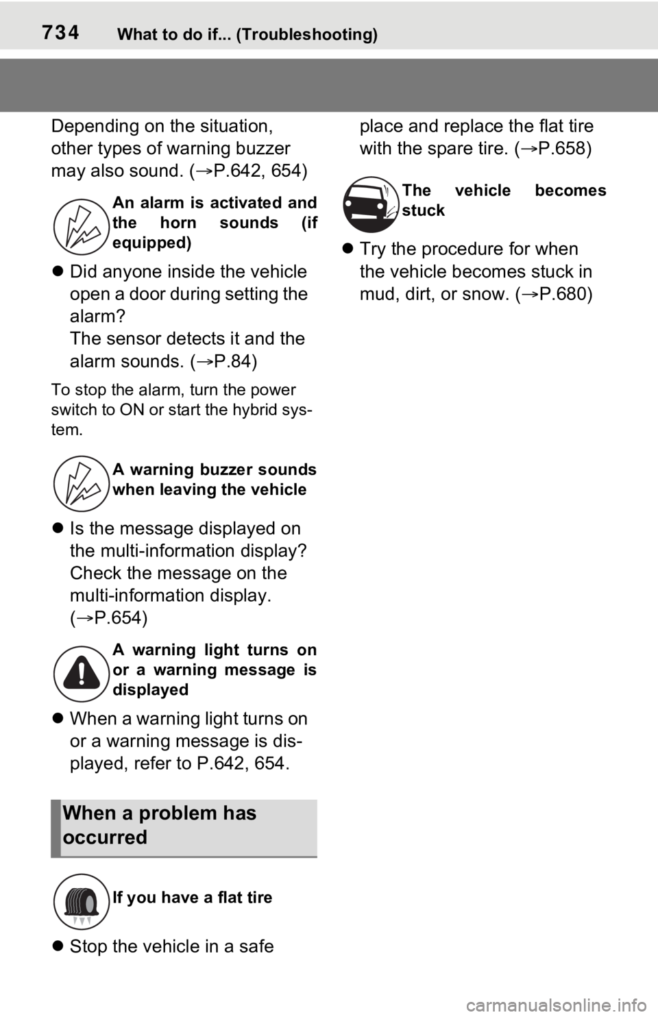 TOYOTA RAV4 HYBRID 2021 Repair Manual 734What to do if... (Troubleshooting)
Depending on the situation,
other types of warning buzzer
may also sound. (P.642, 654)
Did anyone inside the vehicle
open a door during setting the
ala TOYOTA RAV4 HYBRID 2021 Repair Manual 734What to do if... (Troubleshooting)
Depending on the situation,
other types of warning buzzer
may also sound. (P.642, 654)
Did anyone inside the vehicle
open a door during setting the
ala