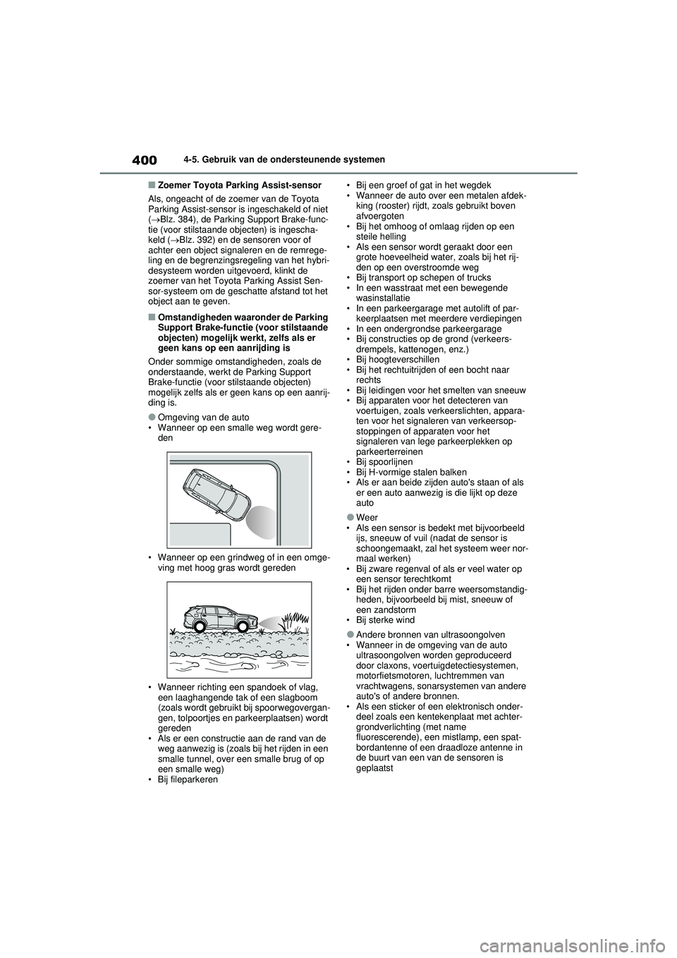 TOYOTA RAV4 HYBRID 2021 Instructieboekje (in Dutch) 4004-5. Gebruik van de ondersteunende systemen
■Zoemer Toyota Parking Assist-sensor
Als, ongeacht of de zoemer van de Toyota
Parking Assist-sensor is ingeschakeld of niet
( Blz. 384), de Park TOYOTA RAV4 HYBRID 2021 Instructieboekje (in Dutch) 4004-5. Gebruik van de ondersteunende systemen
■Zoemer Toyota Parking Assist-sensor
Als, ongeacht of de zoemer van de Toyota
Parking Assist-sensor is ingeschakeld of niet
( Blz. 384), de Park