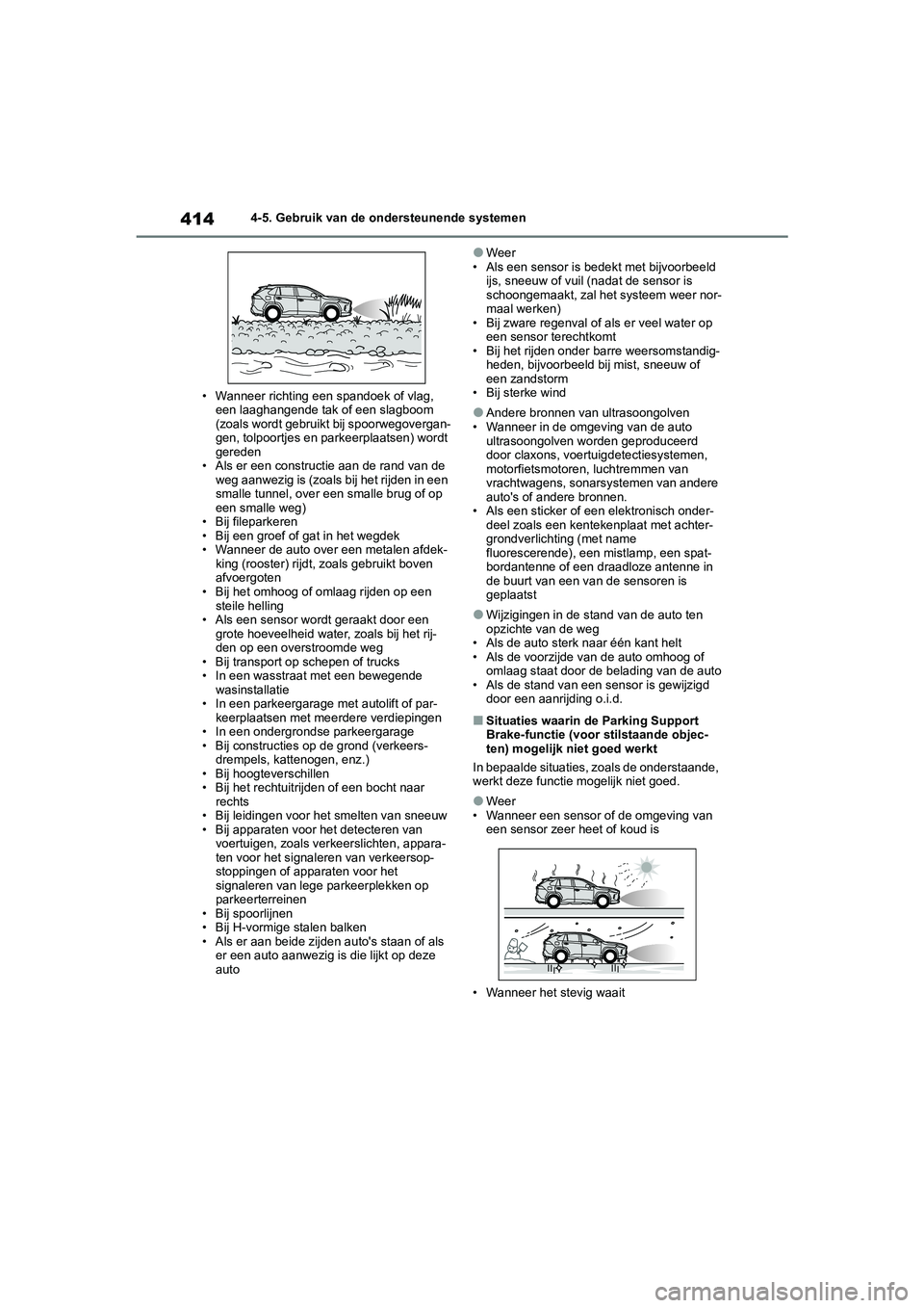 TOYOTA RAV4 HYBRID 2020 Instructieboekje (in Dutch) 4144-5. Gebruik van de ondersteunende systemen
• Wanneer richting een spandoek of vlag, een laaghangende tak of een slagboom
(zoals wordt gebruikt bij spoorwegovergan-
gen, tolpoortjes en parkeerp TOYOTA RAV4 HYBRID 2020 Instructieboekje (in Dutch) 4144-5. Gebruik van de ondersteunende systemen
• Wanneer richting een spandoek of vlag, een laaghangende tak of een slagboom
(zoals wordt gebruikt bij spoorwegovergan-
gen, tolpoortjes en parkeerp