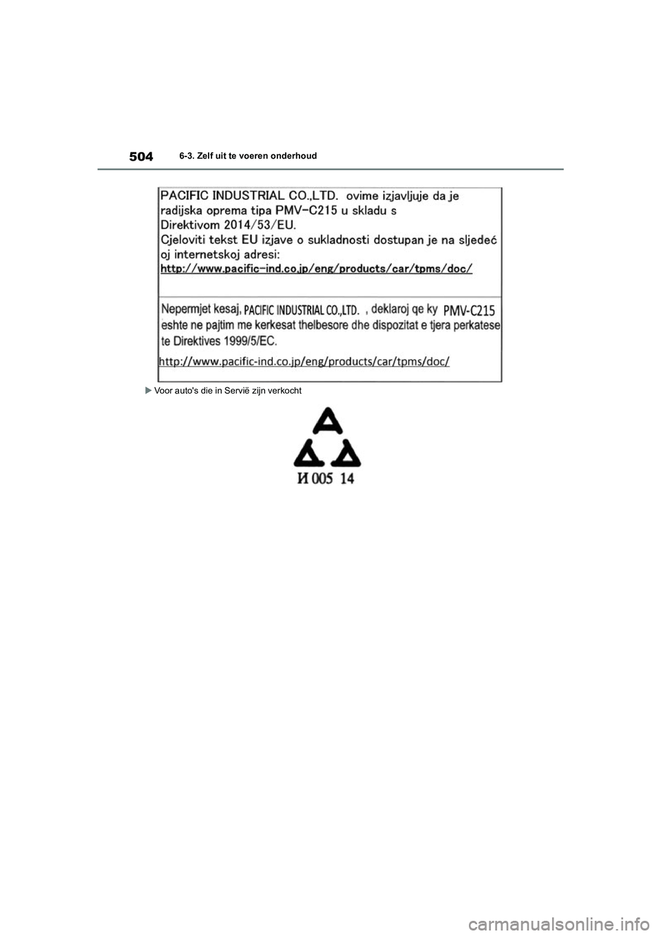 TOYOTA RAV4 HYBRID 2020 Instructieboekje (in Dutch) 5046-3. Zelf uit te voeren onderhoud
Voor auto's die in Servië zijn verkocht
pM_RAV4-HV_OM_OM42C86E_(EE).boo k Page 504 Wednesday, October 9, 2019 11:15 AM TOYOTA RAV4 HYBRID 2020 Instructieboekje (in Dutch) 5046-3. Zelf uit te voeren onderhoud
Voor auto's die in Servië zijn verkocht
pM_RAV4-HV_OM_OM42C86E_(EE).boo k Page 504 Wednesday, October 9, 2019 11:15 AM