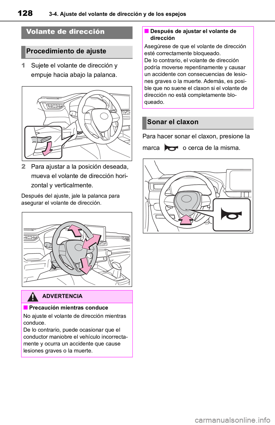TOYOTA RAV4 HYBRID 2019 Manual del propietario (in Spanish) 1283-4. Ajuste del volante de dirección y de los espejos
3-4.Ajuste del volante de dirección y de los espejos
1Sujete el volante de dirección y
empuje hacia abajo la palanca.
2 Para ajustar a la p TOYOTA RAV4 HYBRID 2019 Manual del propietario (in Spanish) 1283-4. Ajuste del volante de dirección y de los espejos
3-4.Ajuste del volante de dirección y de los espejos
1Sujete el volante de dirección y
empuje hacia abajo la palanca.
2 Para ajustar a la p