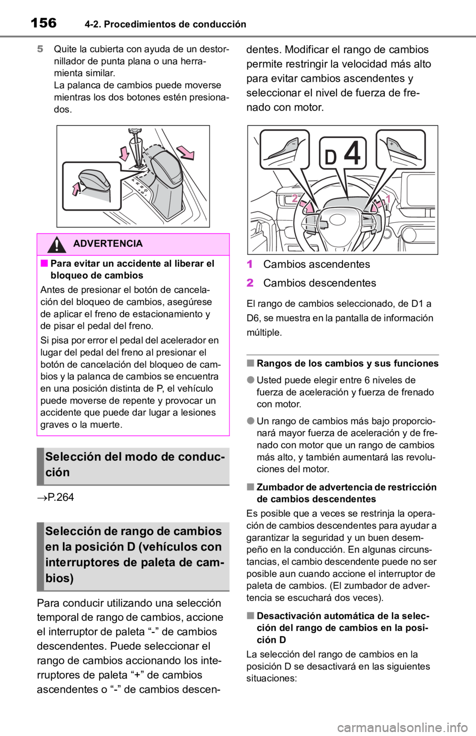 TOYOTA RAV4 HYBRID 2019 Manual del propietario (in Spanish) 1564-2. Procedimientos de conducción
5Quite la cubierta con ayuda de un destor-
nillador de punta plana o una herra-
mienta similar.
La palanca de cambios puede moverse
mientras los dos botones est TOYOTA RAV4 HYBRID 2019 Manual del propietario (in Spanish) 1564-2. Procedimientos de conducción
5Quite la cubierta con ayuda de un destor-
nillador de punta plana o una herra-
mienta similar.
La palanca de cambios puede moverse
mientras los dos botones est