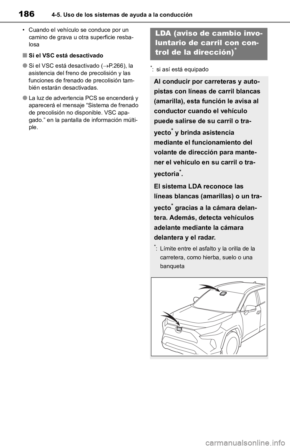 TOYOTA RAV4 HYBRID 2019 Manual del propietario (in Spanish) 1864-5. Uso de los sistemas de ayuda a la conducción
• Cuando el vehículo se conduce por un camino de grava u otra superficie resba-
losa
■Si el VSC está desactivado
●Si el VSC está desactiv TOYOTA RAV4 HYBRID 2019 Manual del propietario (in Spanish) 1864-5. Uso de los sistemas de ayuda a la conducción
• Cuando el vehículo se conduce por un camino de grava u otra superficie resba-
losa
■Si el VSC está desactivado
●Si el VSC está desactiv