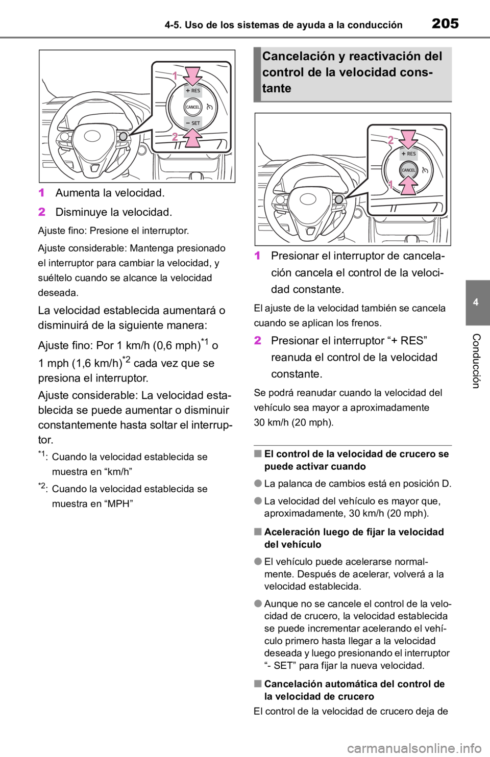 TOYOTA RAV4 HYBRID 2019 Manual del propietario (in Spanish) 2054-5. Uso de los sistemas de ayuda a la conducción
4
Conducción
1Aumenta la velocidad.
2 Disminuye la velocidad.
Ajuste fino: Presione el interruptor.
Ajuste considerable: Mantenga presionado
el TOYOTA RAV4 HYBRID 2019 Manual del propietario (in Spanish) 2054-5. Uso de los sistemas de ayuda a la conducción
4
Conducción
1Aumenta la velocidad.
2 Disminuye la velocidad.
Ajuste fino: Presione el interruptor.
Ajuste considerable: Mantenga presionado
el