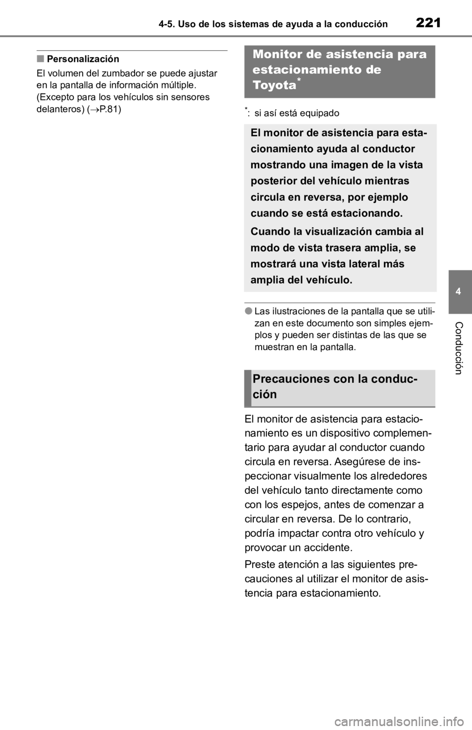 TOYOTA RAV4 HYBRID 2019 Manual del propietario (in Spanish) 2214-5. Uso de los sistemas de ayuda a la conducción
4
Conducción
■Personalización
El volumen del zumbador se puede ajustar
en la pantalla de información múltiple.
(Excepto para los vehículo TOYOTA RAV4 HYBRID 2019 Manual del propietario (in Spanish) 2214-5. Uso de los sistemas de ayuda a la conducción
4
Conducción
■Personalización
El volumen del zumbador se puede ajustar
en la pantalla de información múltiple.
(Excepto para los vehículo