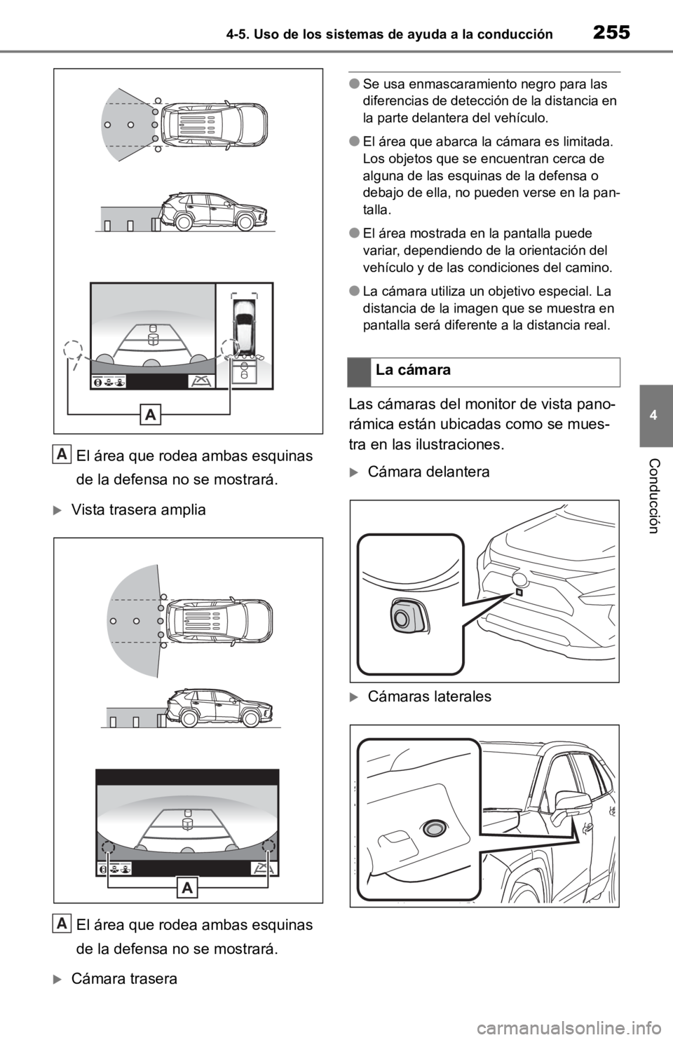 TOYOTA RAV4 HYBRID 2019 Manual del propietario (in Spanish) 2554-5. Uso de los sistemas de ayuda a la conducción
4
ConducciónEl área que rodea ambas esquinas
de la defensa no se mostrará.
Vista trasera ampliaEl área que rodea ambas esquinas
de la def TOYOTA RAV4 HYBRID 2019 Manual del propietario (in Spanish) 2554-5. Uso de los sistemas de ayuda a la conducción
4
ConducciónEl área que rodea ambas esquinas
de la defensa no se mostrará.
Vista trasera ampliaEl área que rodea ambas esquinas
de la def