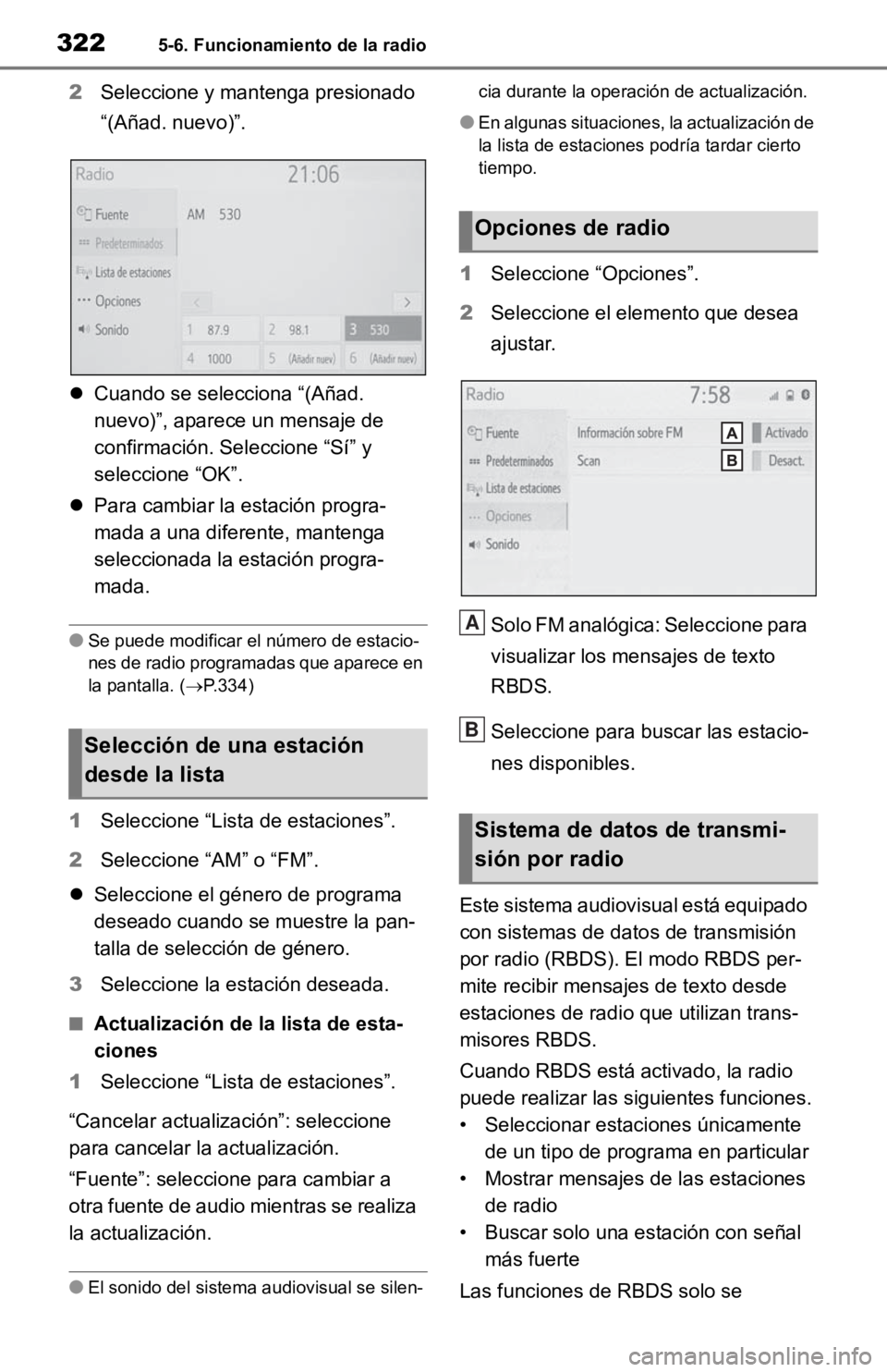 TOYOTA RAV4 HYBRID 2019 Manual del propietario (in Spanish) 3225-6. Funcionamiento de la radio
2Seleccione y mantenga presionado
“(Añad. nuevo)”.
Cuando se selecciona “(Añad.
nuevo)”, aparece un mensaje de
confirmación. Seleccione “Sí” y TOYOTA RAV4 HYBRID 2019 Manual del propietario (in Spanish) 3225-6. Funcionamiento de la radio
2Seleccione y mantenga presionado
“(Añad. nuevo)”.
Cuando se selecciona “(Añad.
nuevo)”, aparece un mensaje de
confirmación. Seleccione “Sí” y