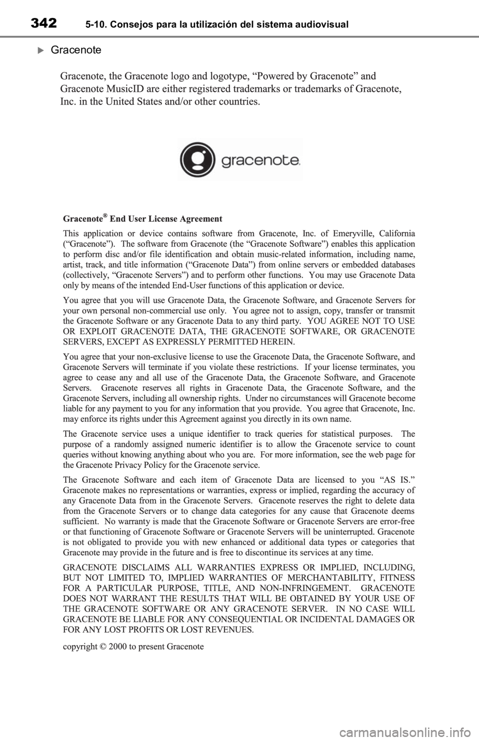 TOYOTA RAV4 HYBRID 2019  Manual del propietario (in Spanish) 3425-10. Consejos para la utilización del sistema audiovisual
Gracenote 