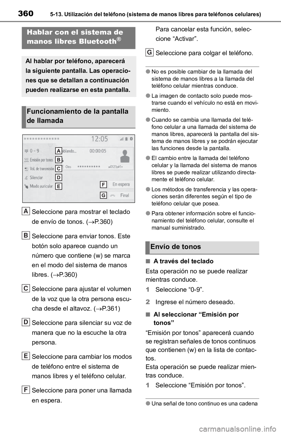 TOYOTA RAV4 HYBRID 2019 Manual del propietario (in Spanish) 3605-13. Utilización del teléfono (sistema de manos libres para teléfonos celulares)
Seleccione para mostrar el teclado
de envío de tonos. (P.360)
Seleccione para enviar tonos. Este
botón so TOYOTA RAV4 HYBRID 2019 Manual del propietario (in Spanish) 3605-13. Utilización del teléfono (sistema de manos libres para teléfonos celulares)
Seleccione para mostrar el teclado
de envío de tonos. (P.360)
Seleccione para enviar tonos. Este
botón so