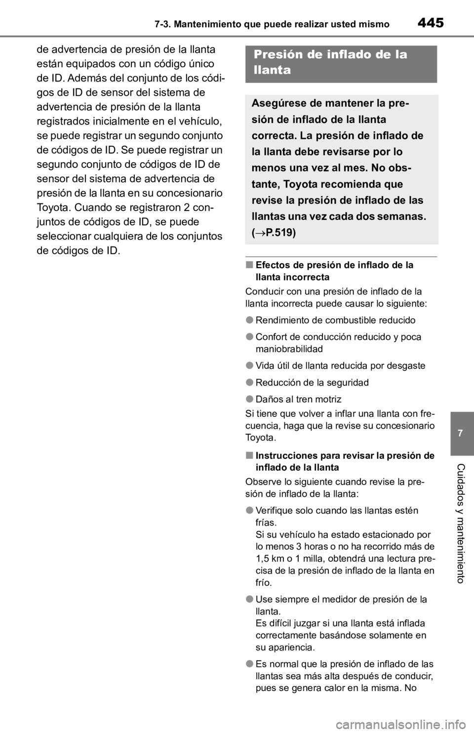 TOYOTA RAV4 HYBRID 2019 Manual del propietario (in Spanish) 4457-3. Mantenimiento que puede realizar usted mismo
7
Cuidados y mantenimiento
de advertencia de presión de la llanta
están equipados con un código único
de ID. Además del conjunto de los cód TOYOTA RAV4 HYBRID 2019 Manual del propietario (in Spanish) 4457-3. Mantenimiento que puede realizar usted mismo
7
Cuidados y mantenimiento
de advertencia de presión de la llanta
están equipados con un código único
de ID. Además del conjunto de los cód